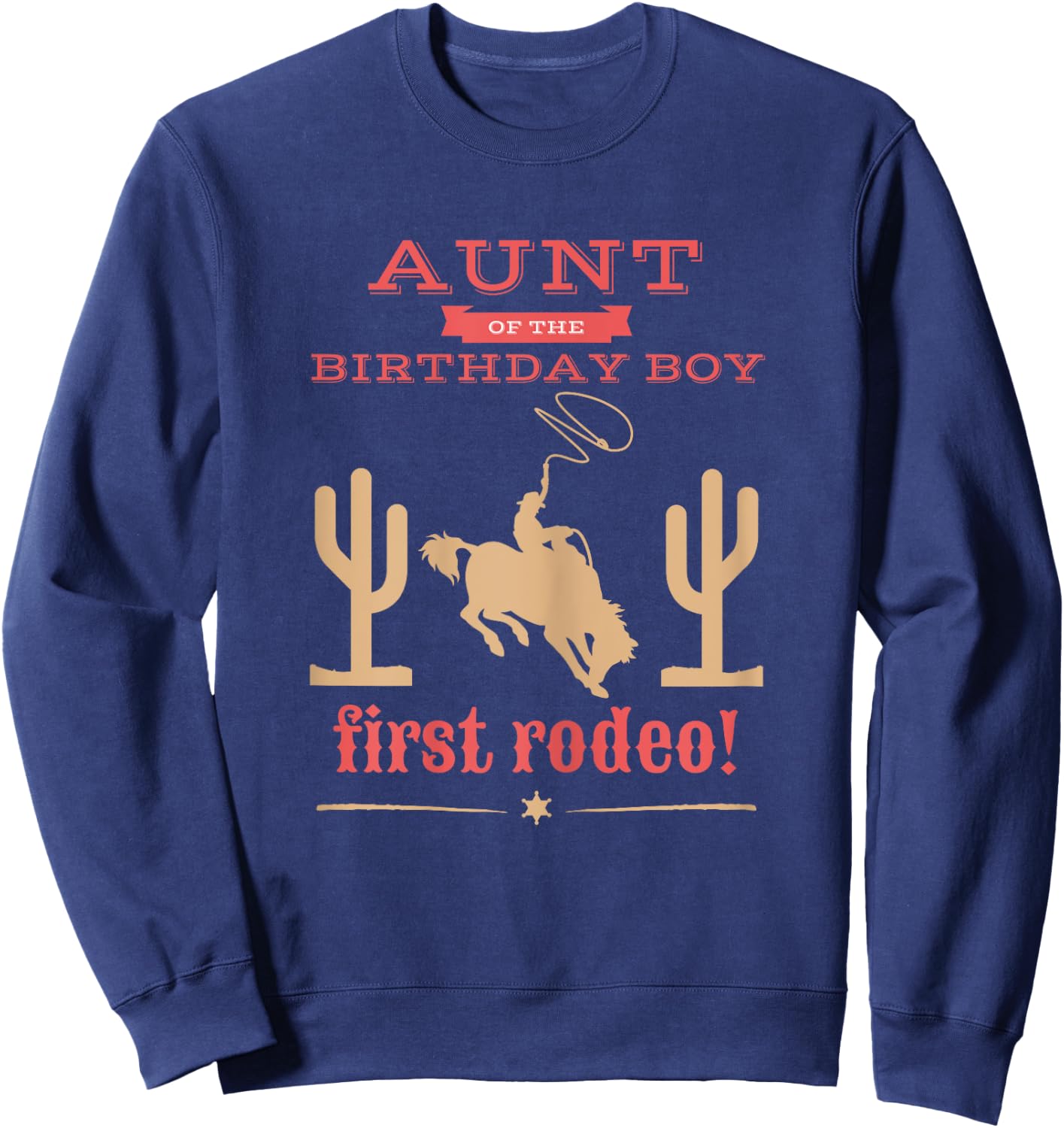 Aunt First Rodeo 1st Birthday Cowboy Family Matching Sweatshirt - Sweatshirt | Navy