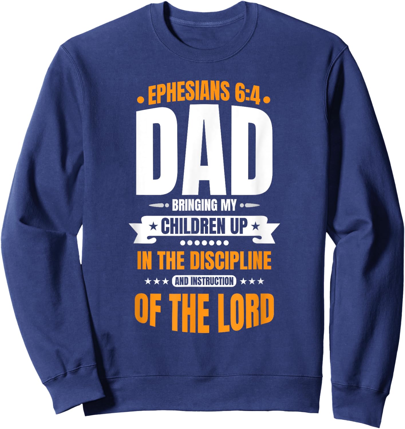 Christian Father's Day Blessed Dad Ephesians 6:4 Sweatshirt - Sweatshirt | Navy
