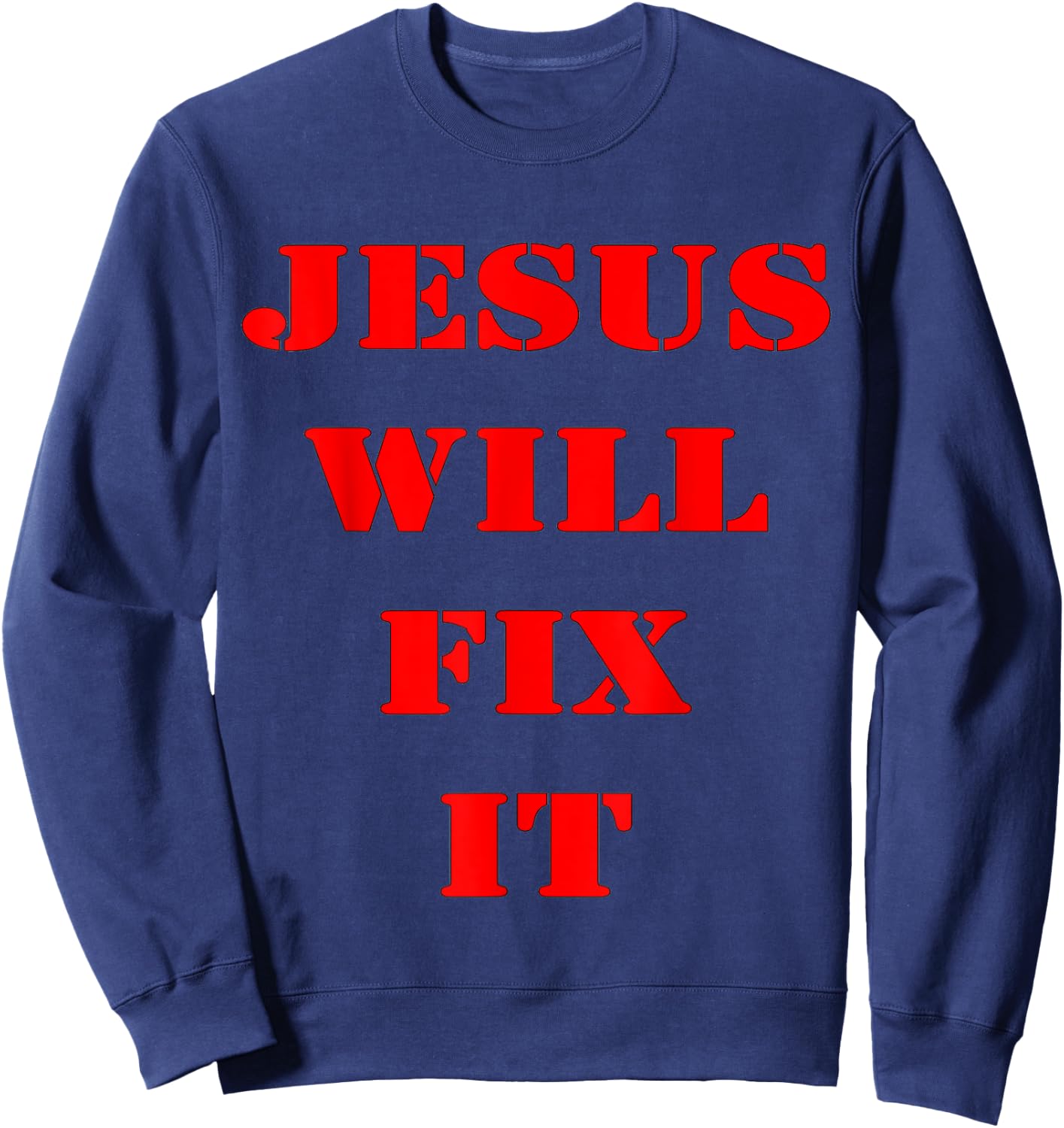 Jesus Will Fix It Sweatshirt - Sweatshirt | Navy