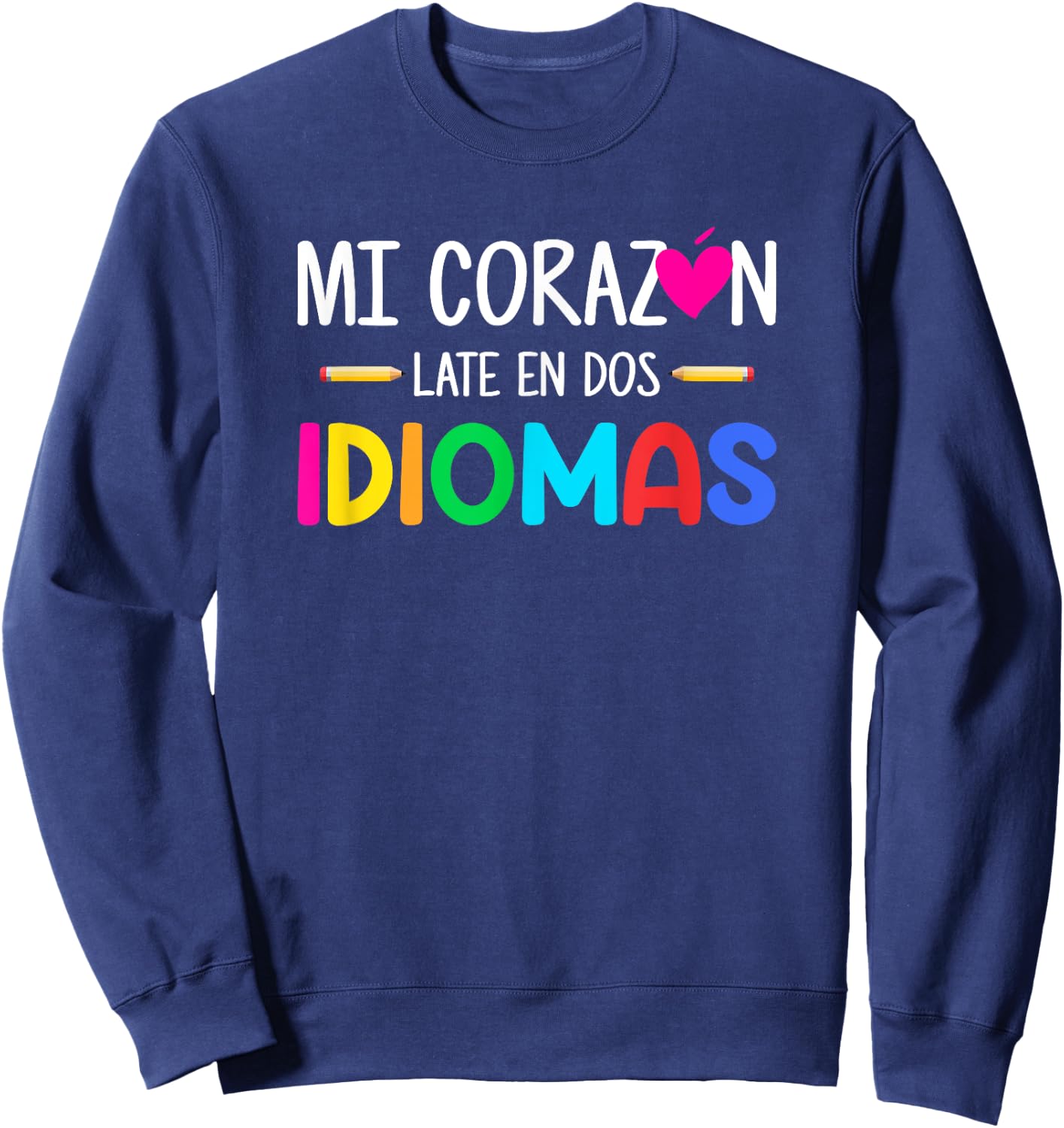 Mi Corazon Late en dos idiomas, Bilingual Spanish Teacher Men Women Girls Kids Sweatshirt - Sweatshirt | Navy
