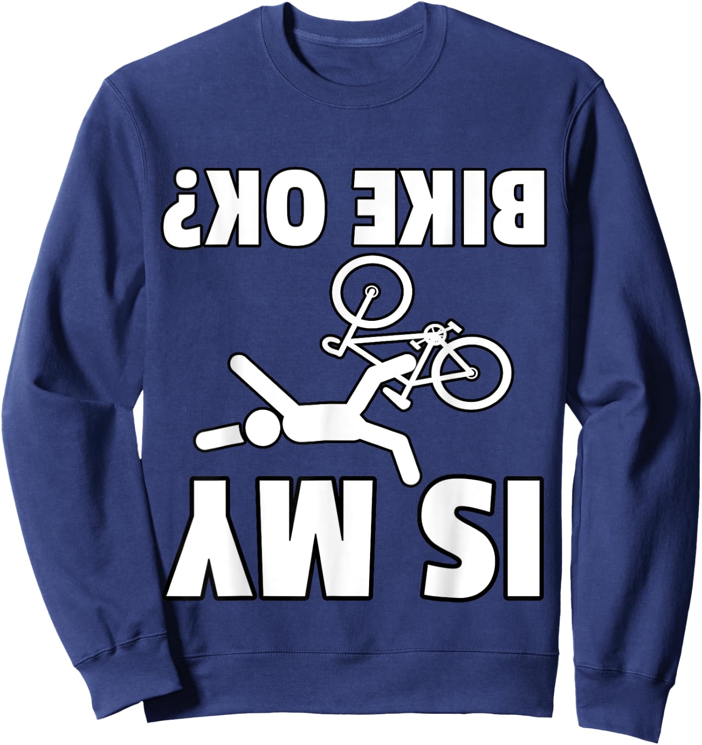 Is My Bike OK? Cycling Mountain Bike Gift Bicycle MTB Sweatshirt - Sweatshirt | Navy