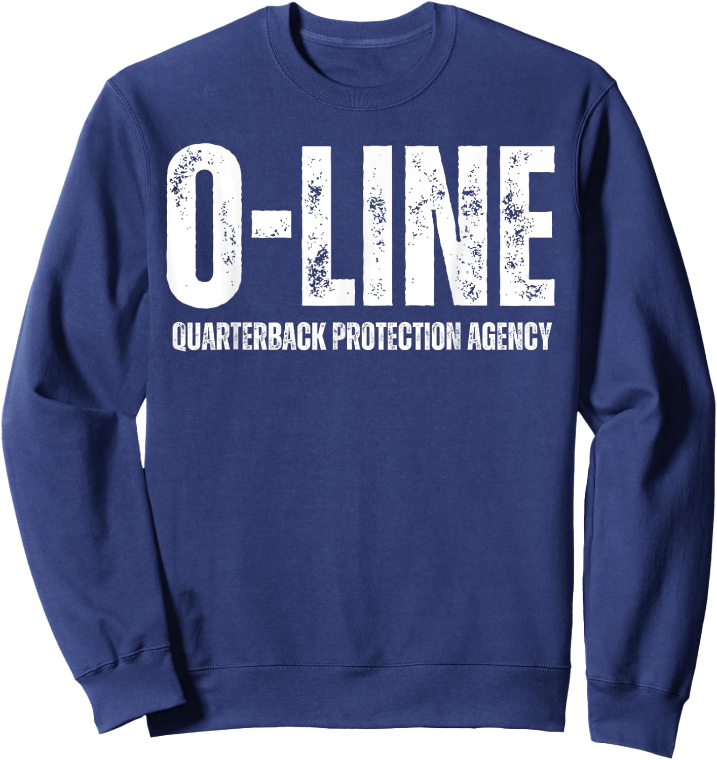 O-Line Quarterback Protection Agency Football Offensive Line Sweatshirt - Sweatshirt | Navy