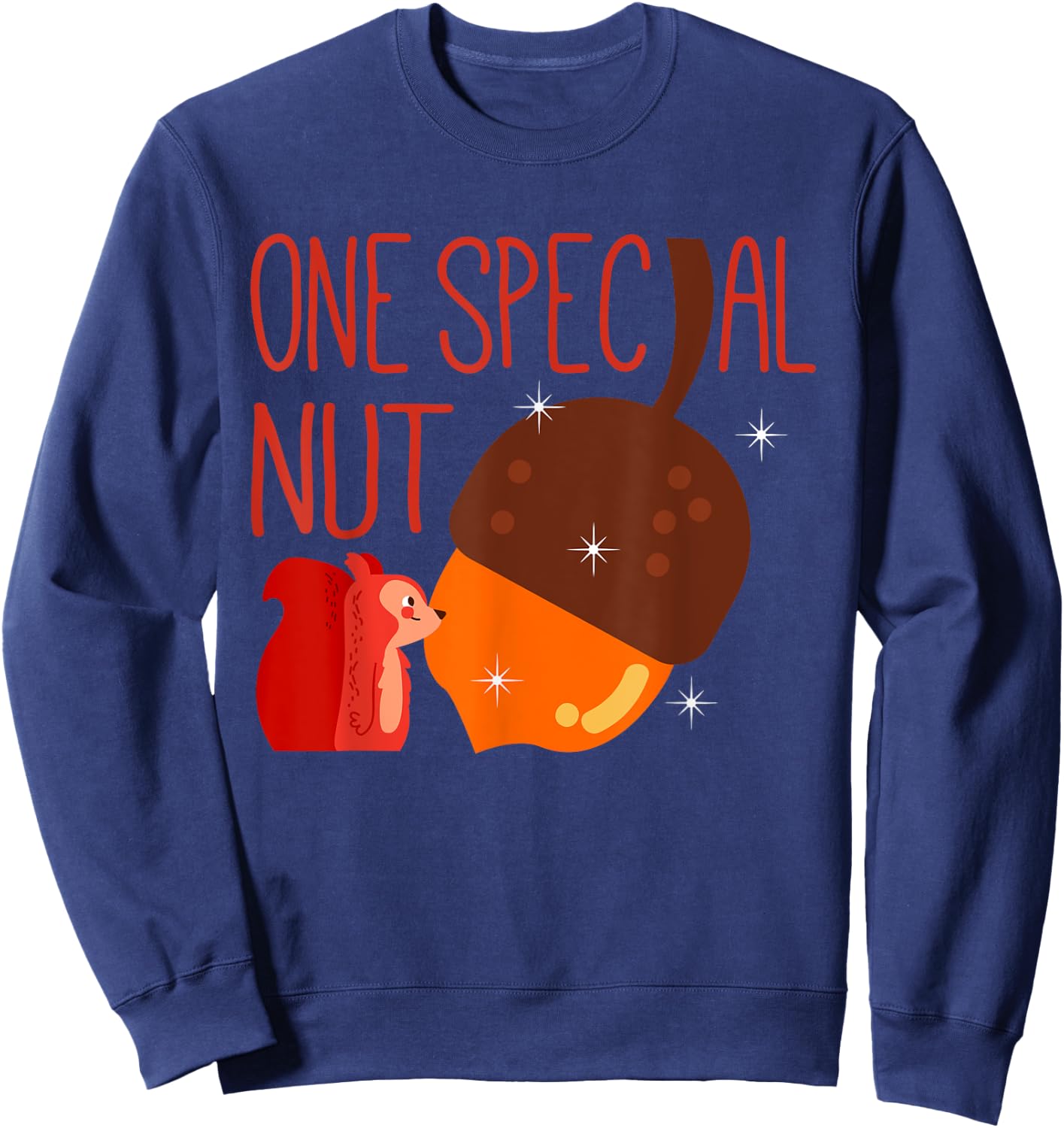 One Special Nut Funny Squirrel Lover Outdoor Animal Sweatshirt - Sweatshirt | Navy