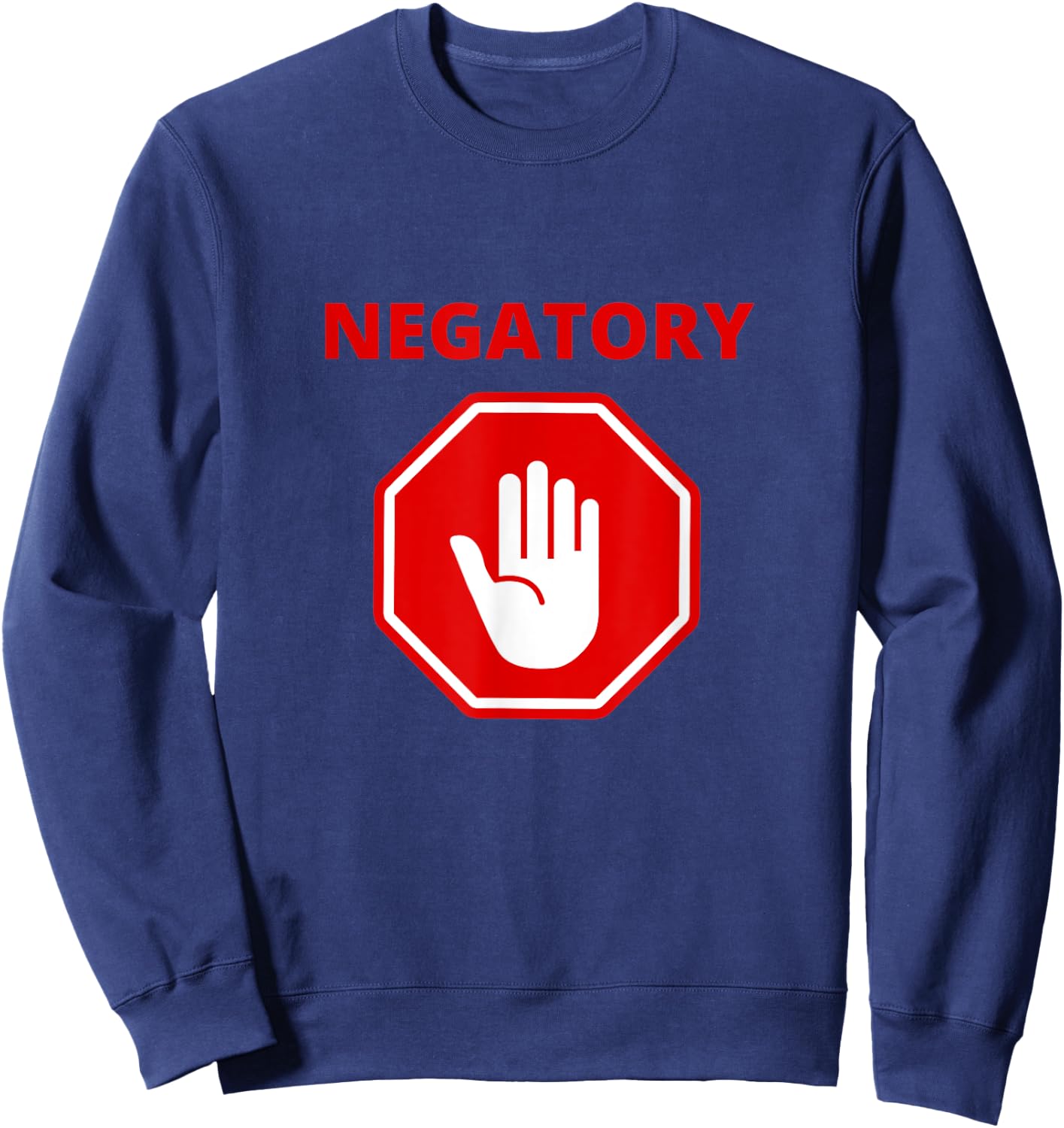 NEGATORY (Red/White Stop Sign Hand Design) Sweatshirt - Sweatshirt | Navy