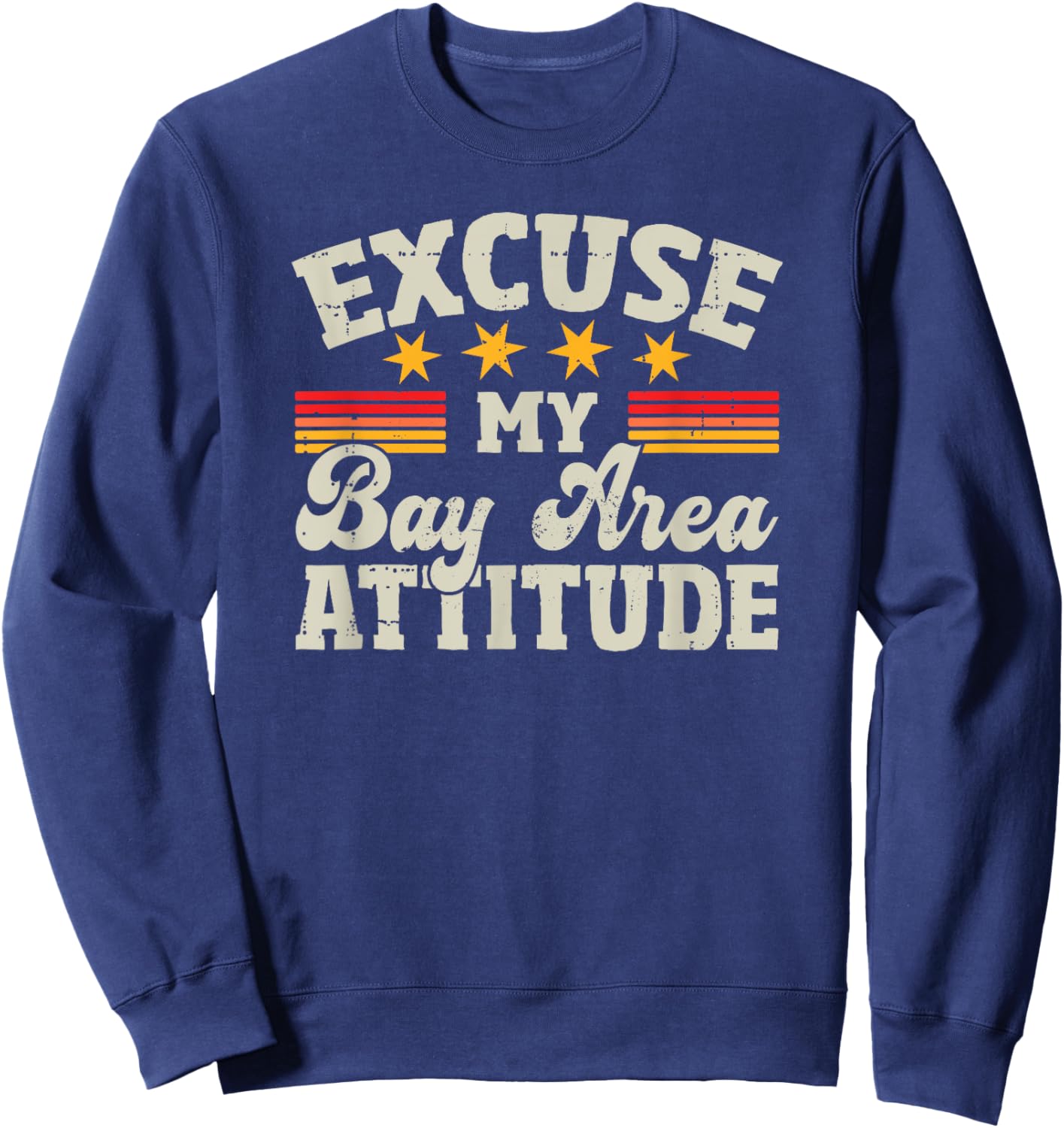Excuse My Bay Area Attitude Women Bay Area Sweatshirt - Sweatshirt | Navy