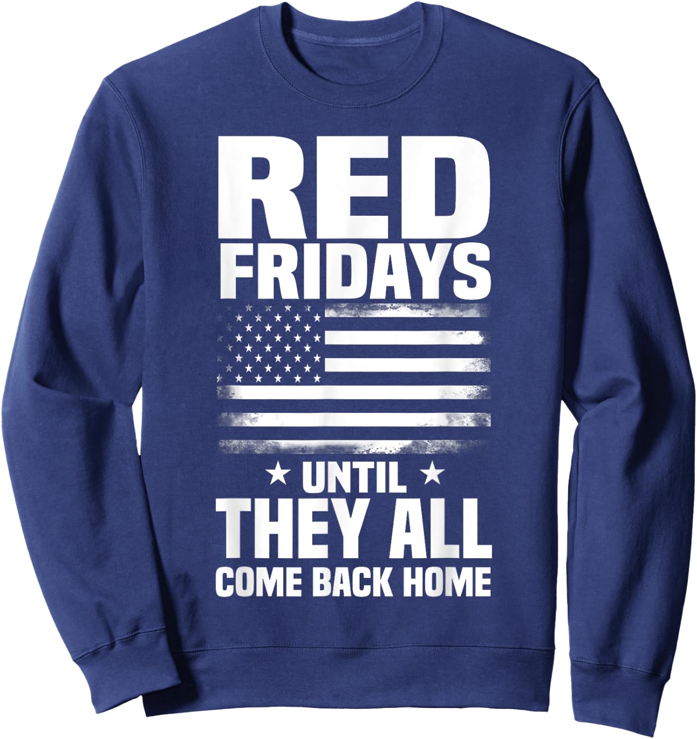 Red Fridays Military Shirt Remember The Deployed Patriotic Sweatshirt - Sweatshirt | Navy