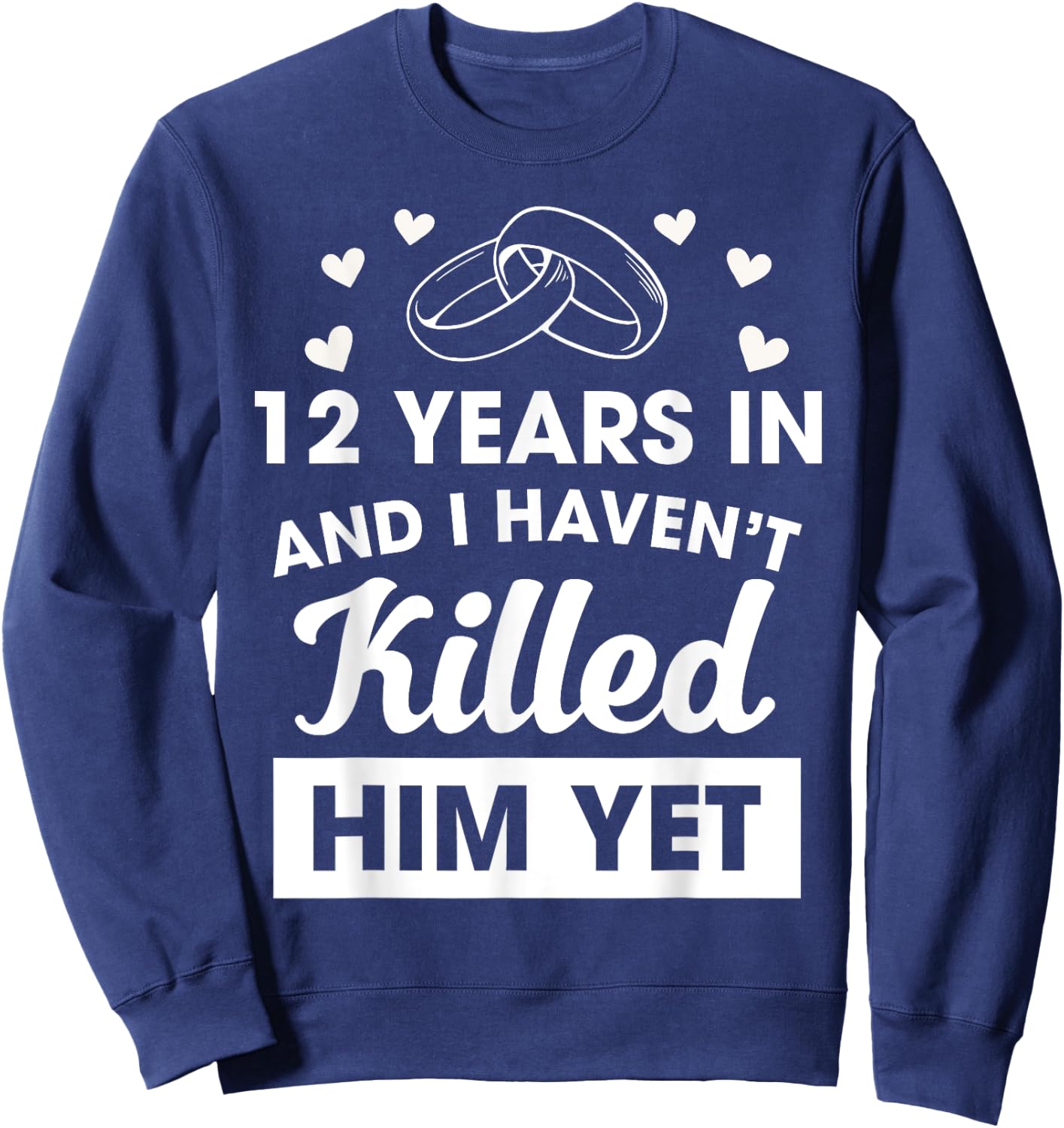 12th Wedding Anniversary Idea 12 Years Wife Sweatshirt - Sweatshirt | Navy