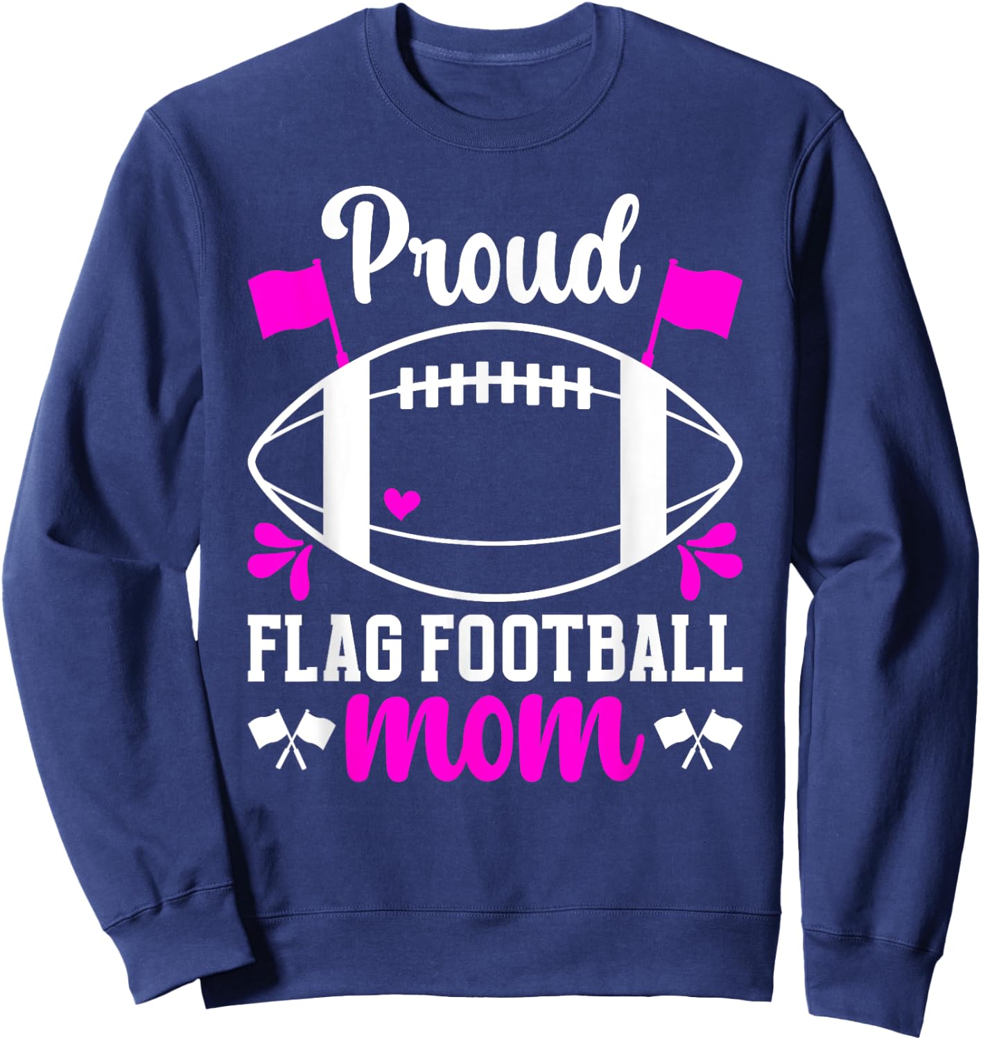 Proud Flag Football Mom Of A Flag Football Player Mama Sweatshirt - Sweatshirt | Navy