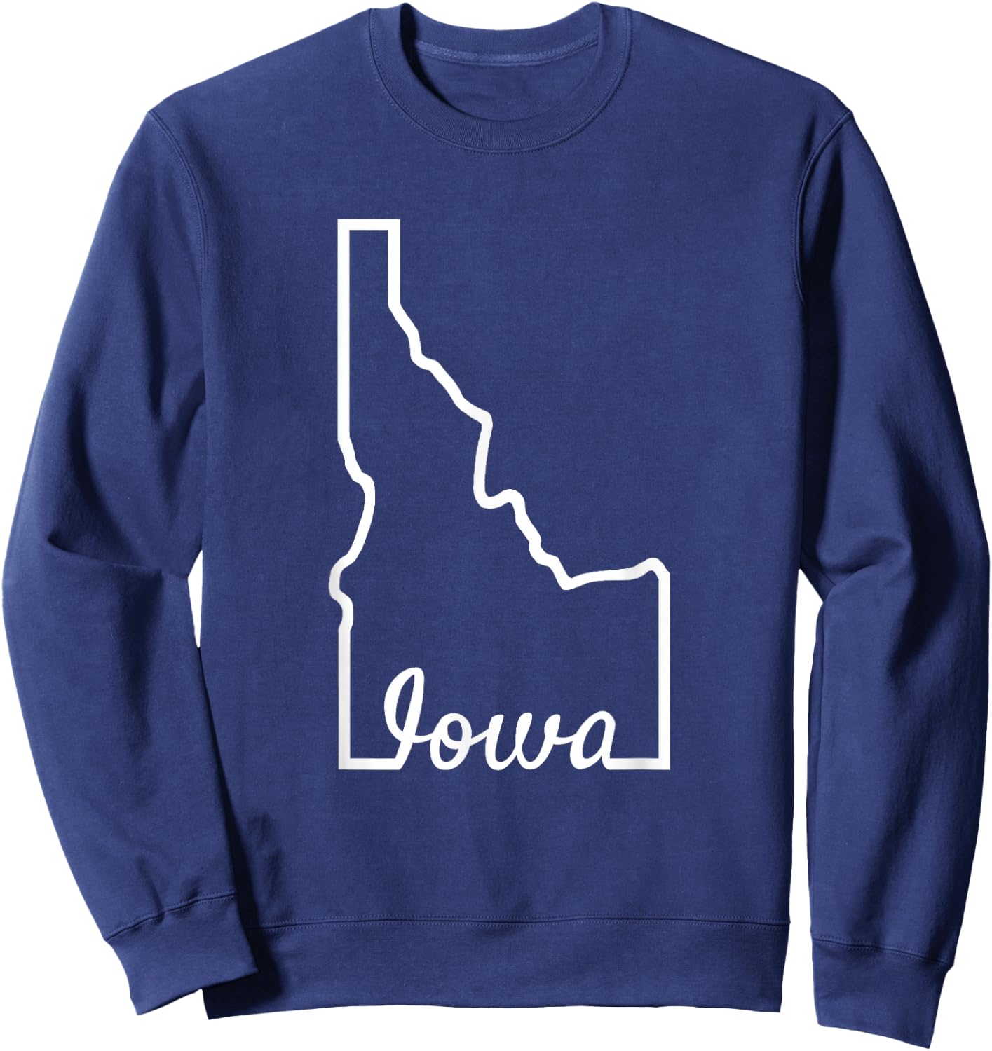 Idaho Iowa Funny Geography Mix up Joke Idawa State Pride Sweatshirt - Sweatshirt | Navy