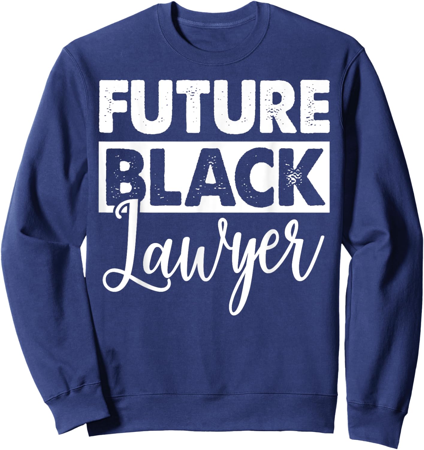 Future Black Lawyer Shirts Women Scale Of Justice Gifts Sweatshirt - Sweatshirt | Navy