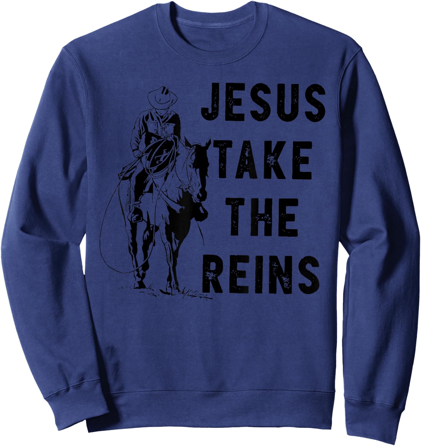 Jesus Take the Reins Sweatshirt - Sweatshirt | Navy