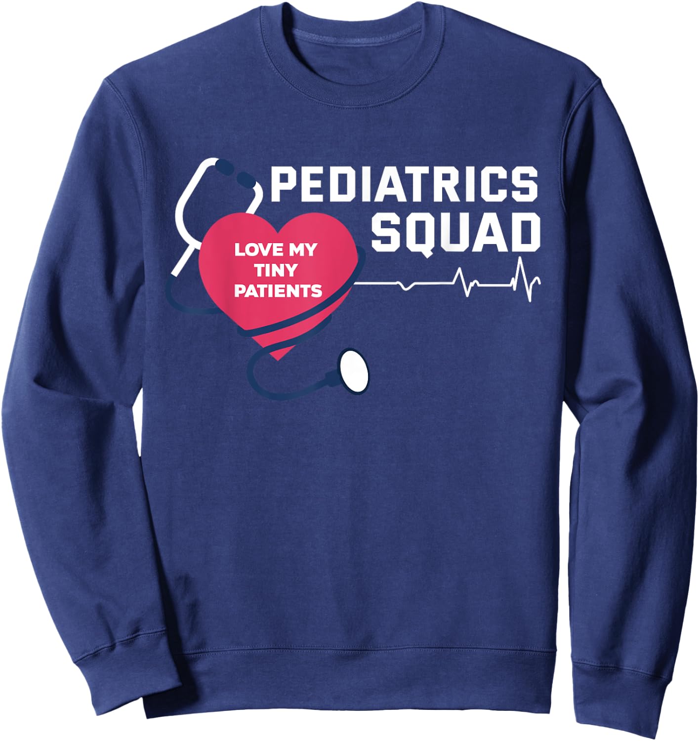 Funny Pediatric Care Pediatrician Pediatric Nurse Sweatshirt - Sweatshirt | Navy