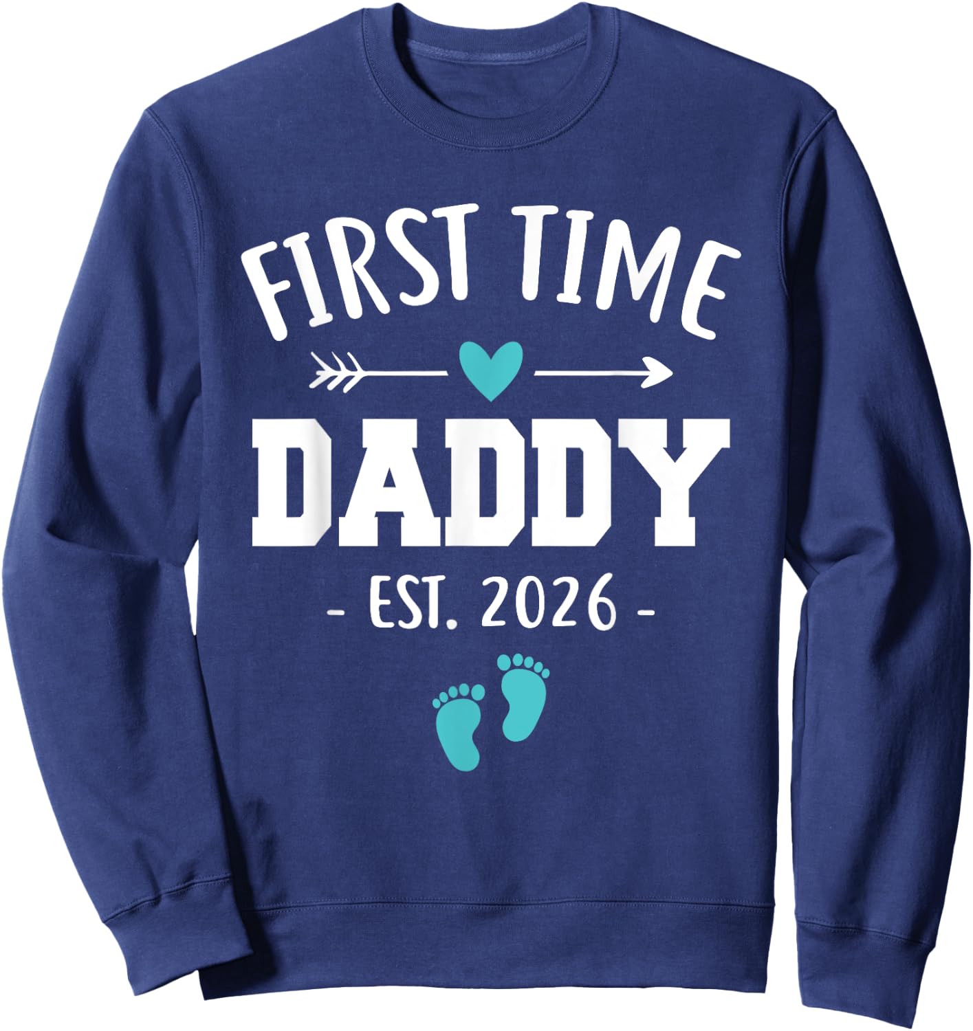 First Time Daddy Est 2026 New Daddy Father's Day Sweatshirt - Sweatshirt | Navy