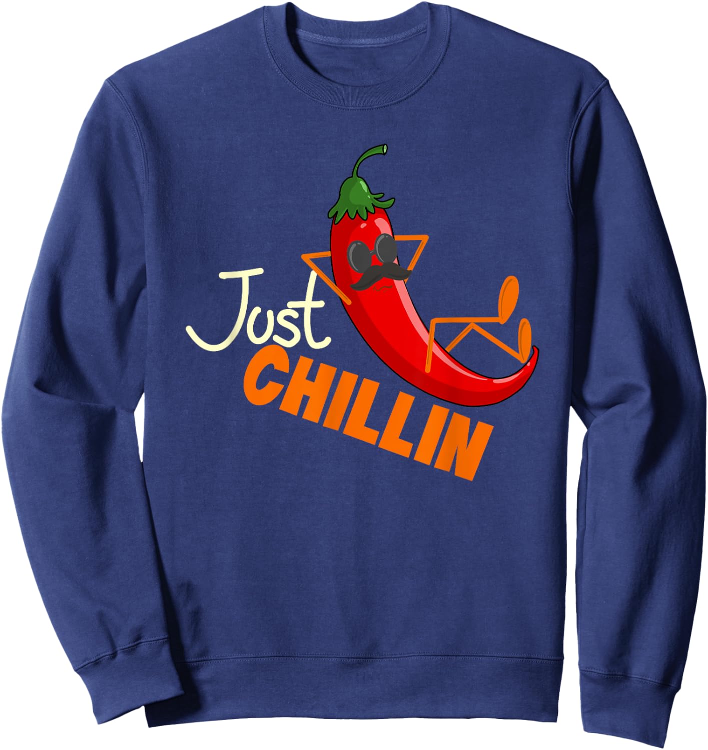 Funny Just Chillin Chili Pepper For Spicy Food Lovers Sweatshirt - Sweatshirt | Navy