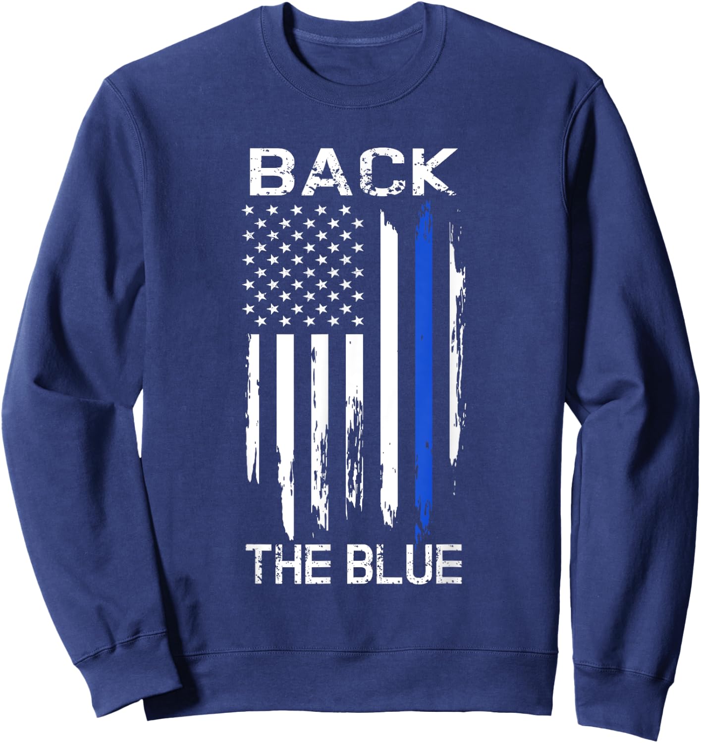 Thin Blue Line Back the Blue American Flag Police Support Sweatshirt - Sweatshirt | Navy