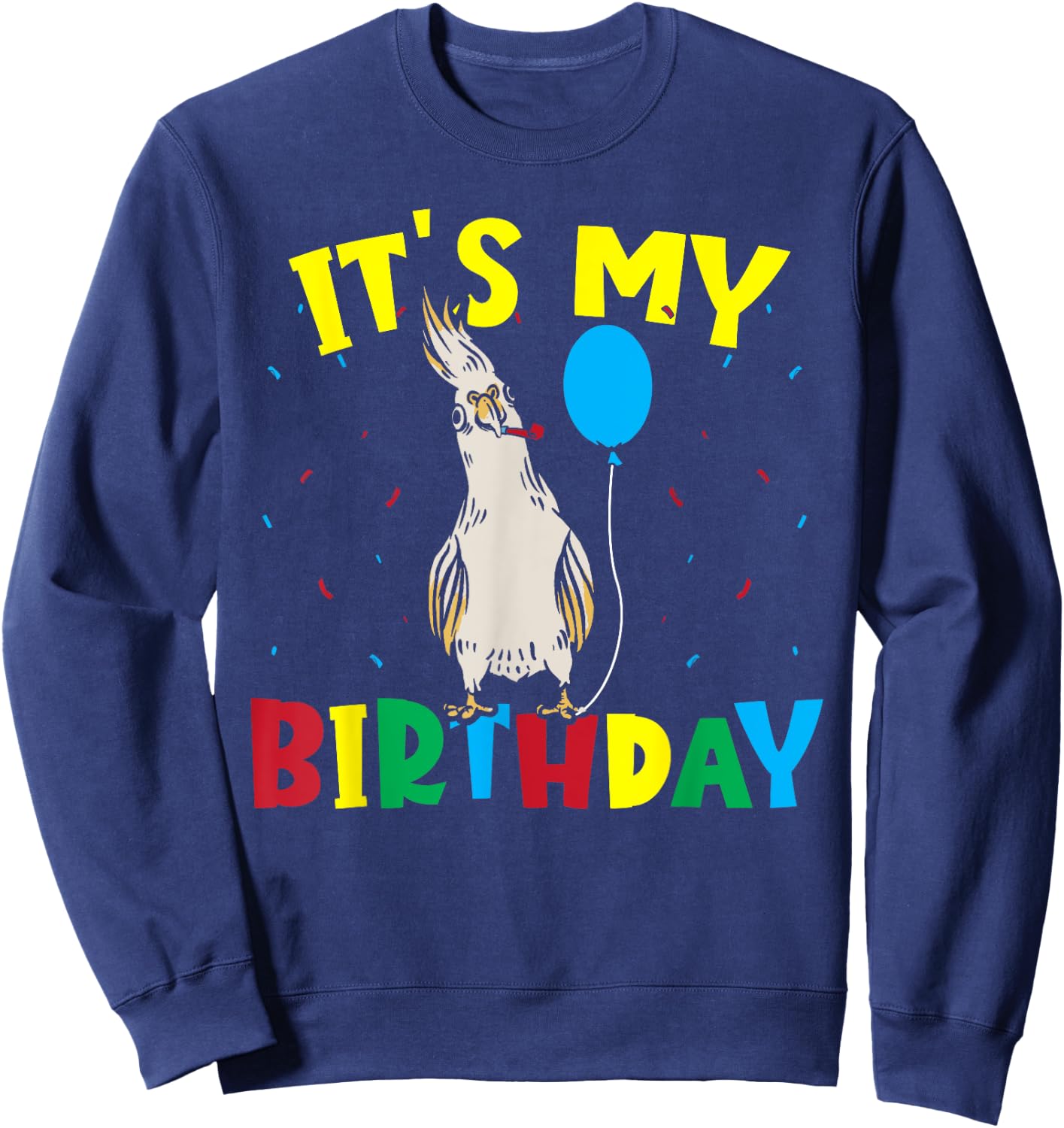 Cockatiel Birthday Parakeet Parrot Owner Bird Cockatiel Sweatshirt - Sweatshirt | Navy