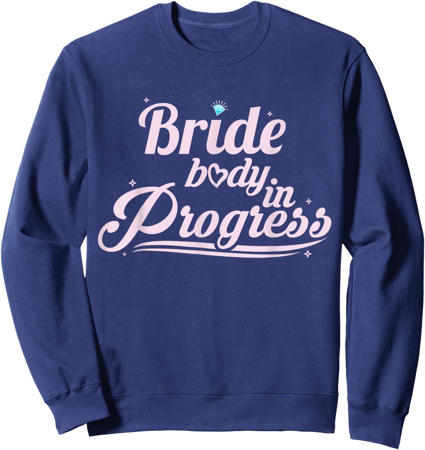 Bride Workout Bride Body In Progress Sweatshirt - Sweatshirt | Navy