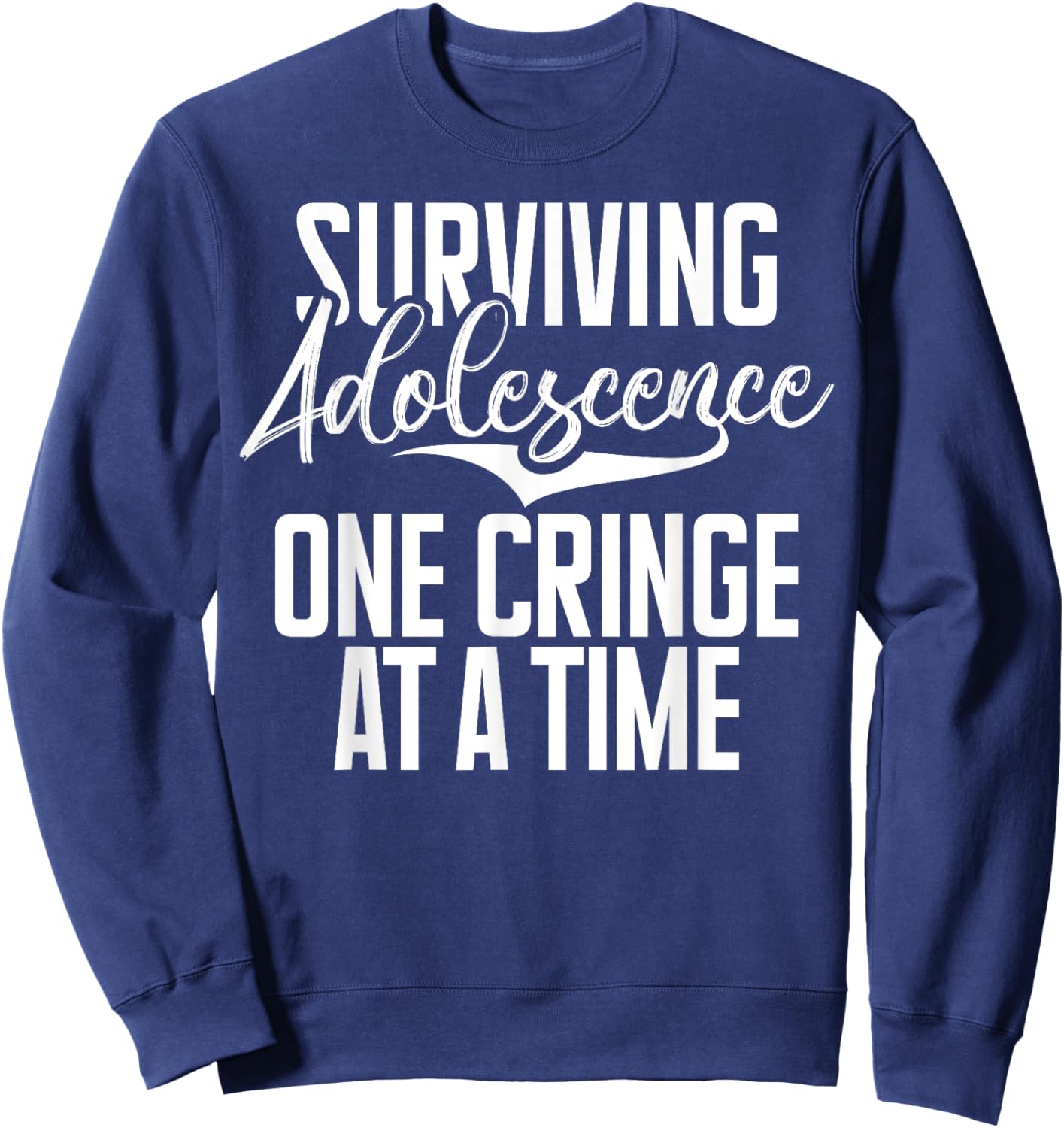 Surviving Adolescence One Cringe at a Time Teenager Sweatshirt - Sweatshirt | Navy