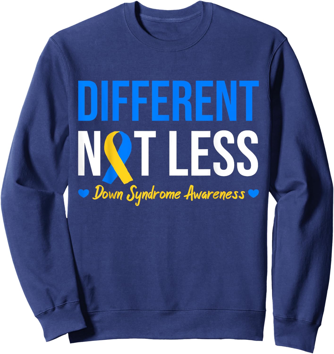 Different Not Less World Down Syndrome Awareness Day Ribbon Sweatshirt - Sweatshirt | Navy