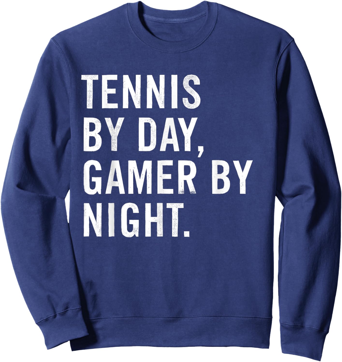 Tennis By Day Gamer By Night Sweatshirt - Sweatshirt | Navy