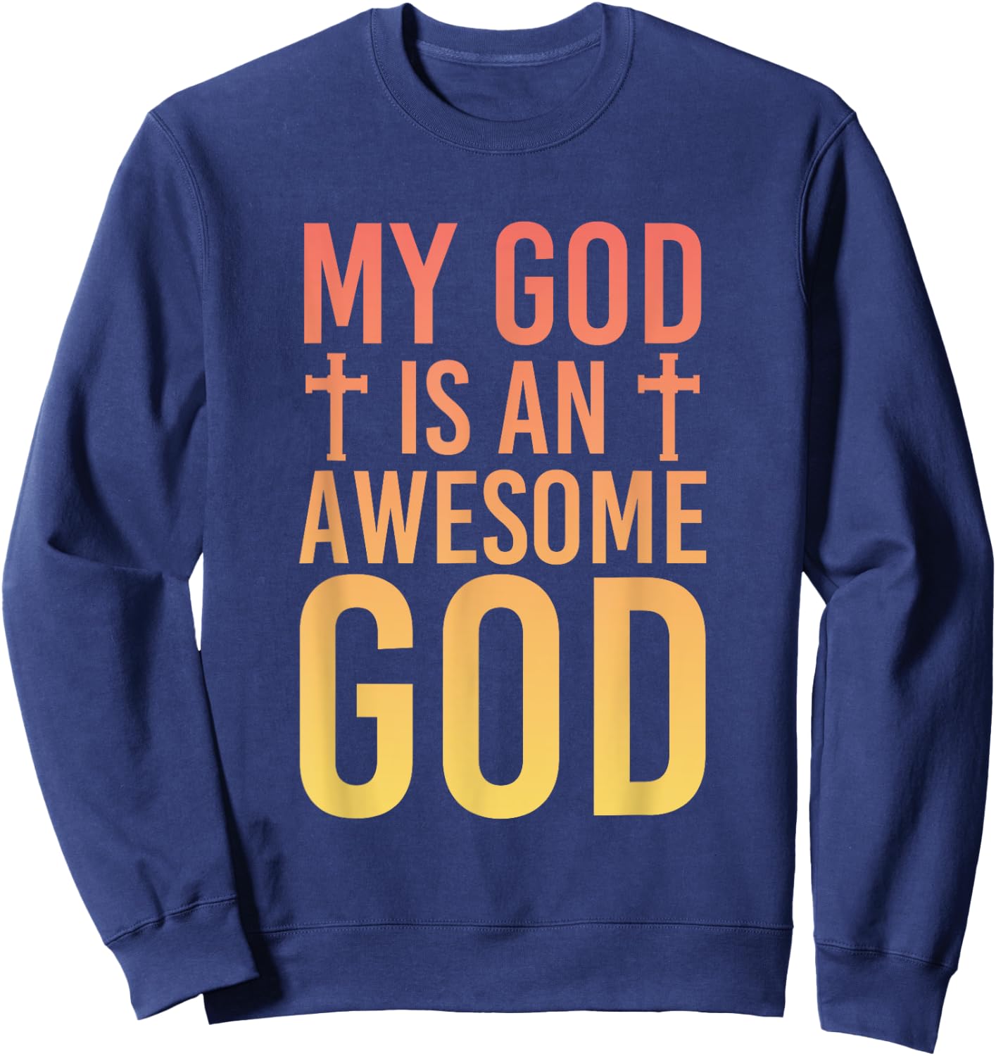 My God Is An Awesome God Christianity Prayer Sweatshirt - Sweatshirt | Navy
