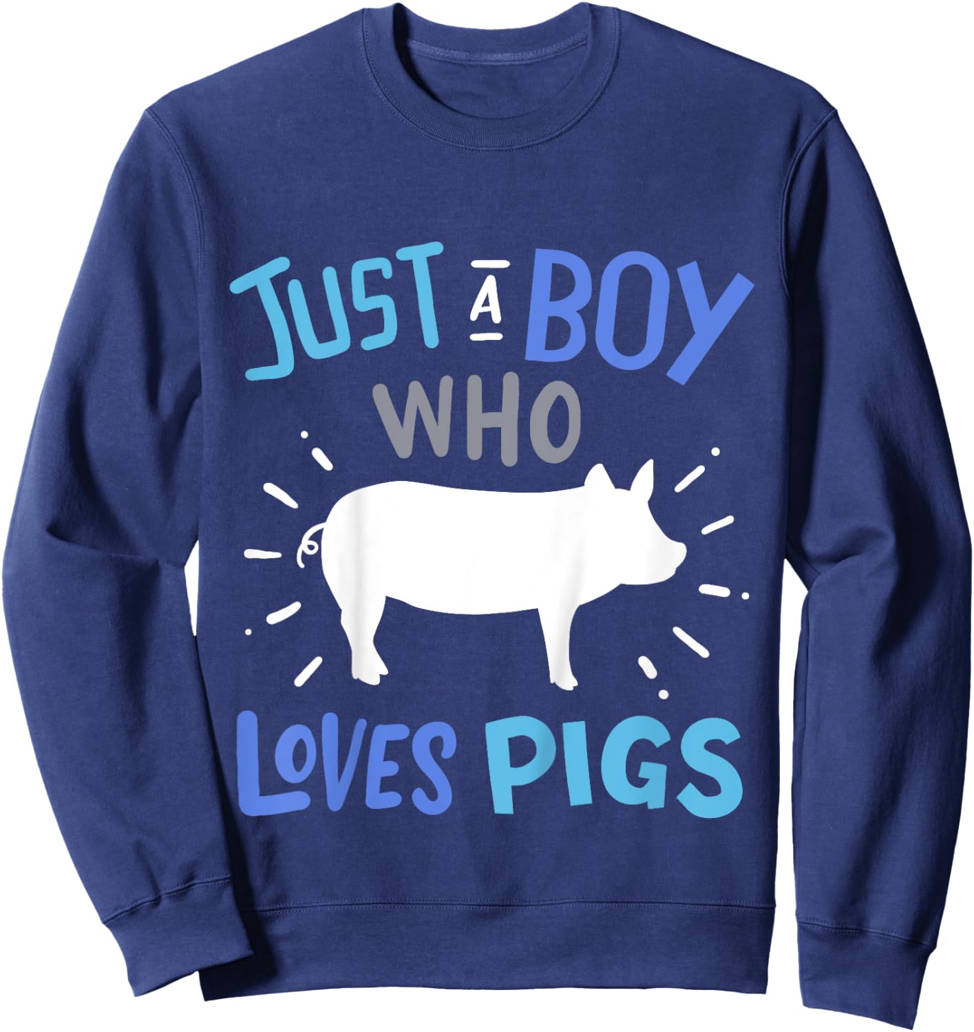 Kids Pig Just A Boy Who Loves Pigs Gift Pig Lovers Sweatshirt - Sweatshirt | Navy