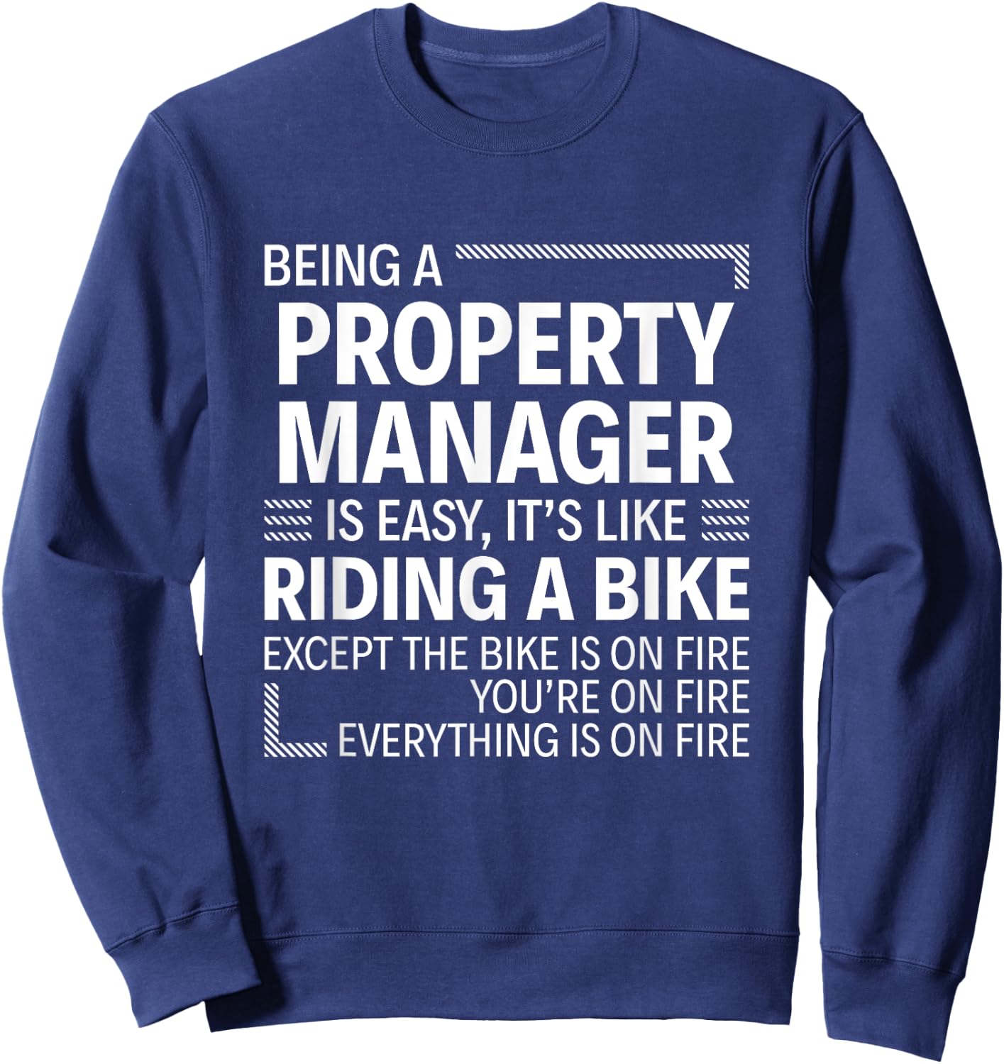Being A Property Manager Is Easy It's Like Riding A Bike Sweatshirt - Sweatshirt | Navy