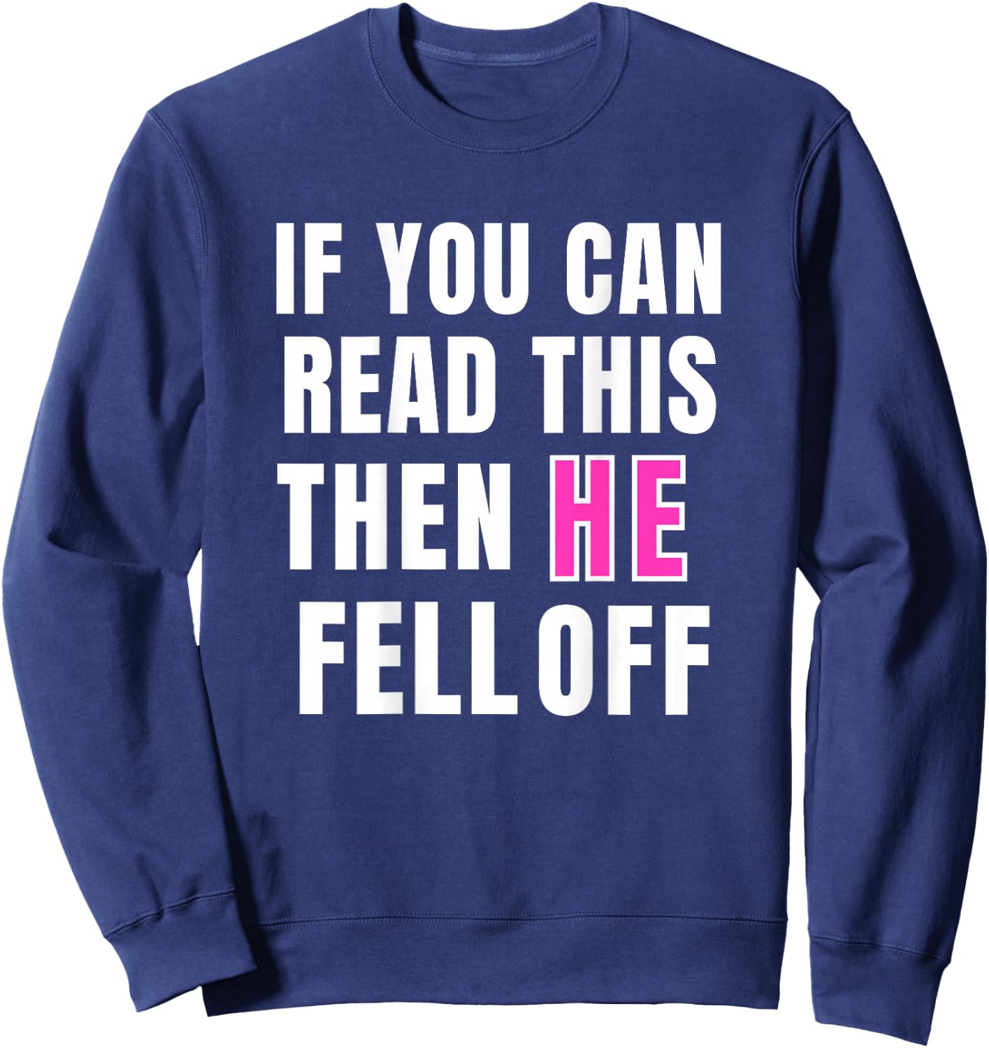 If You Can Read This Then He Fell Off Funny Motorcycle Sweatshirt - Sweatshirt | Navy