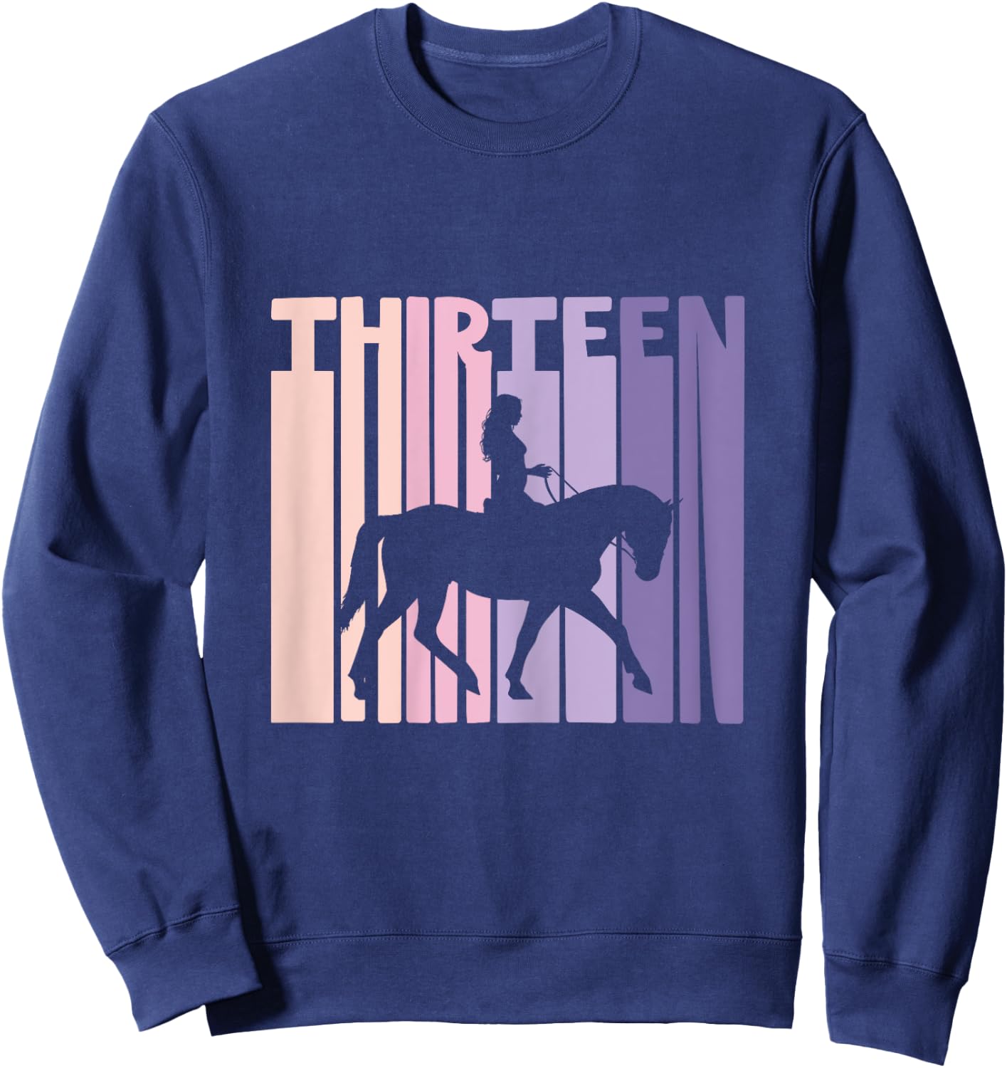 13th Birthday Gift Horse Rider Fan 13 Years Girls Sweatshirt - Sweatshirt | Navy