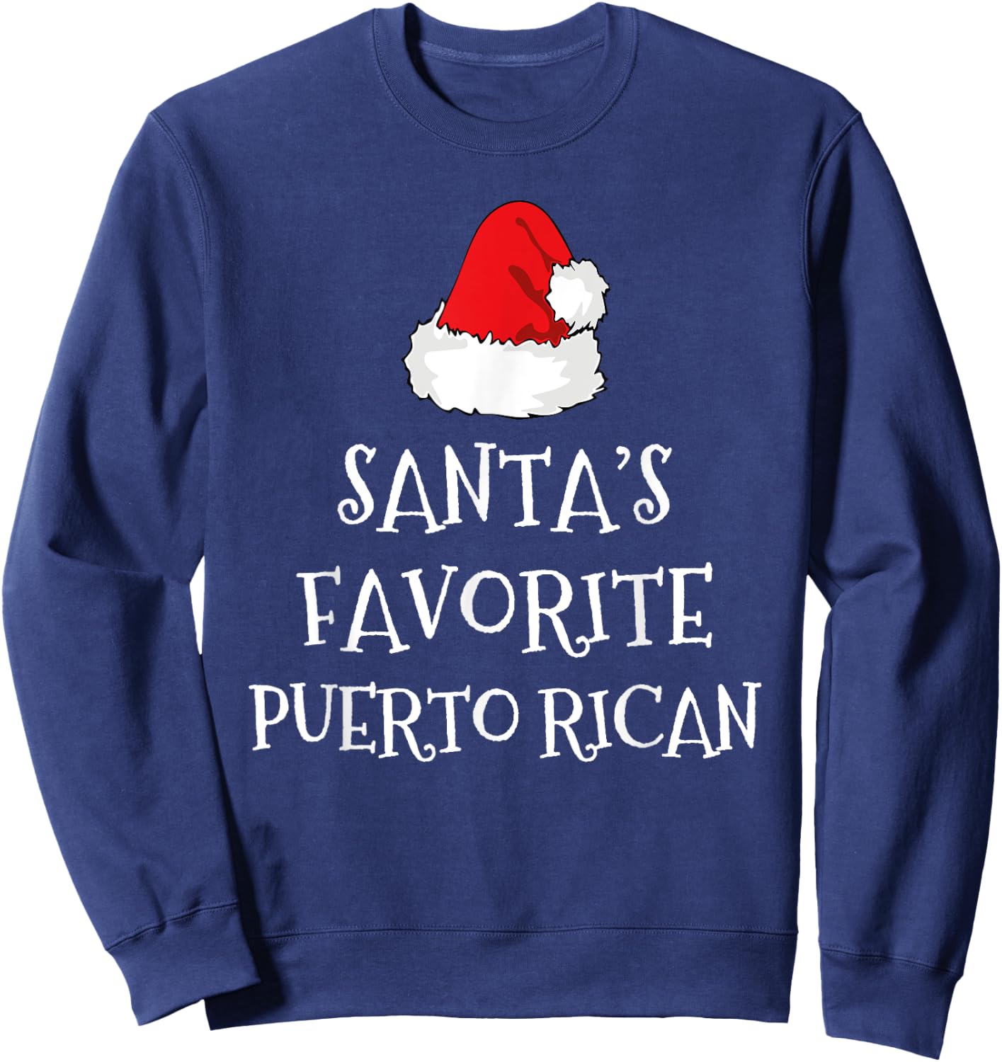 Santa's Favorite Puerto Rican Christmas Hat Funny Xmas Rico Sweatshirt - Sweatshirt | Navy