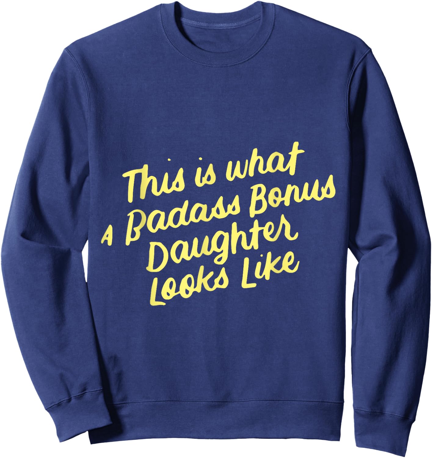 Step Bonus Daughter Funny Family Gifts for Stepdaughter Sweatshirt - Sweatshirt | Navy