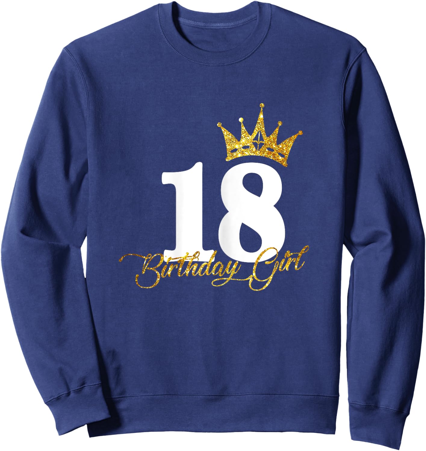 18th Birthday Funny 18 years old Gift Girls Sweatshirt - Sweatshirt | Navy