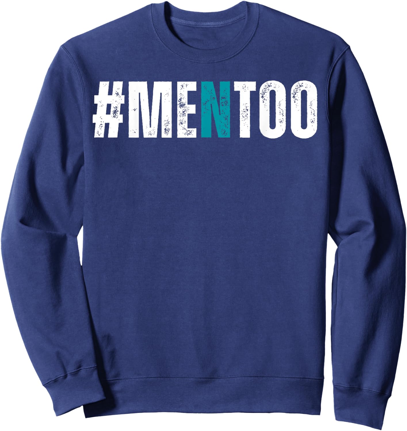 Men Too #MenToo Sexual Assault Awareness Prevention Support Sweatshirt - Sweatshirt | Navy