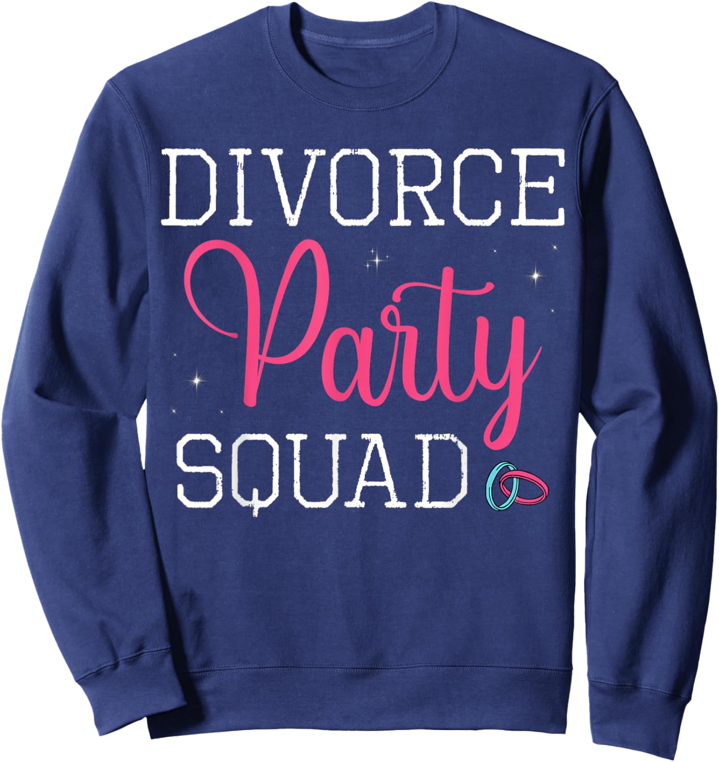 Divorce Party Squad End Of Marriage Divorcement Ex Wife Sweatshirt - Sweatshirt | Navy