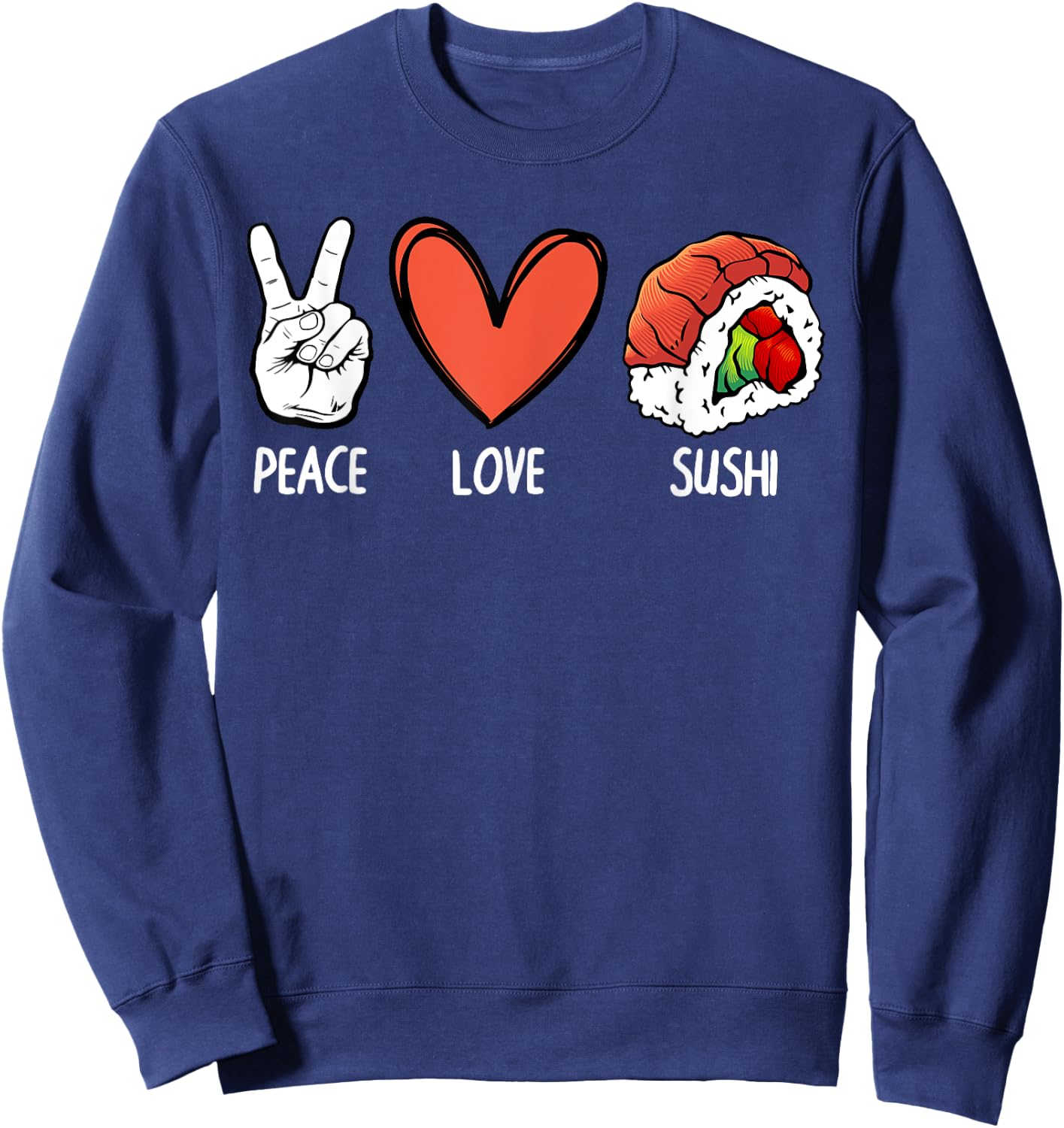 Cool Peace Love Sushi Art Women Japanese Sushi Lover Sweatshirt - Sweatshirt | Navy