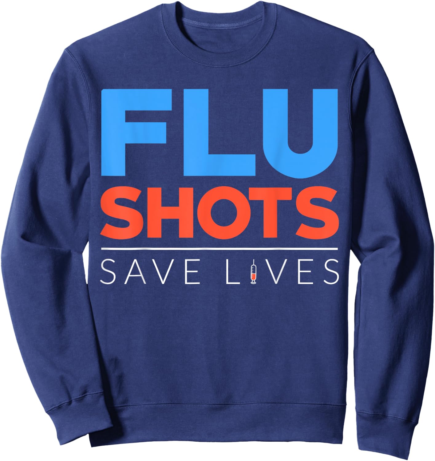 Flu Season Funny Flu Shot Doctor Medicine Health Vaccination Sweatshirt - Sweatshirt | Navy