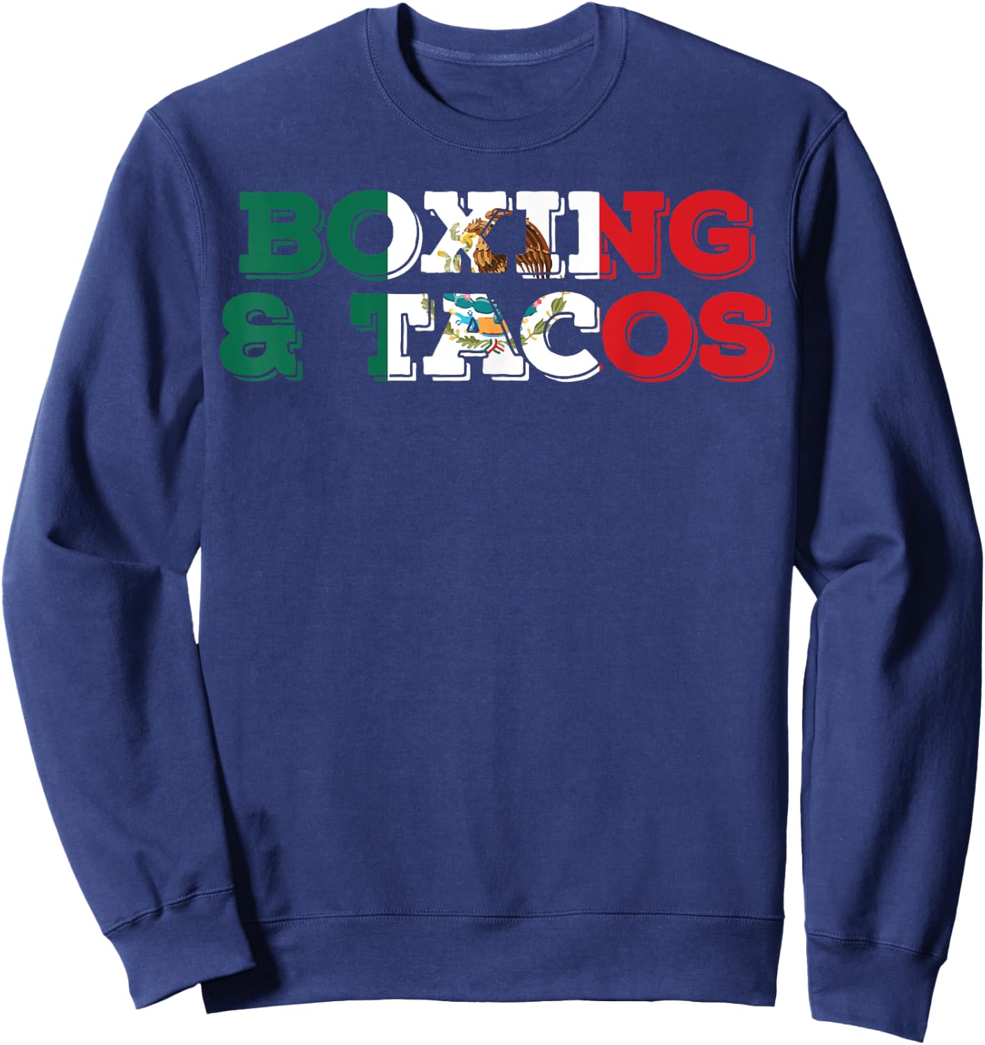 Saying Boxing and Tacos Mexican Sports Husband Hobby Box Pun Sweatshirt - Sweatshirt | Navy