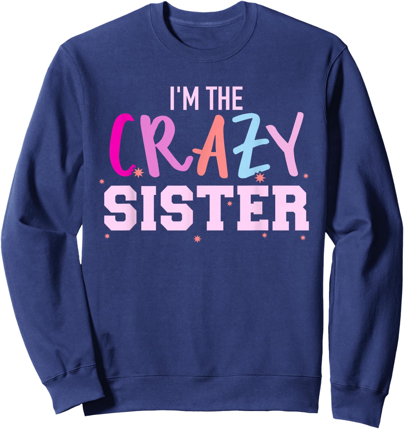 I'm The Crazy Sister Sweatshirt - Sweatshirt | Navy