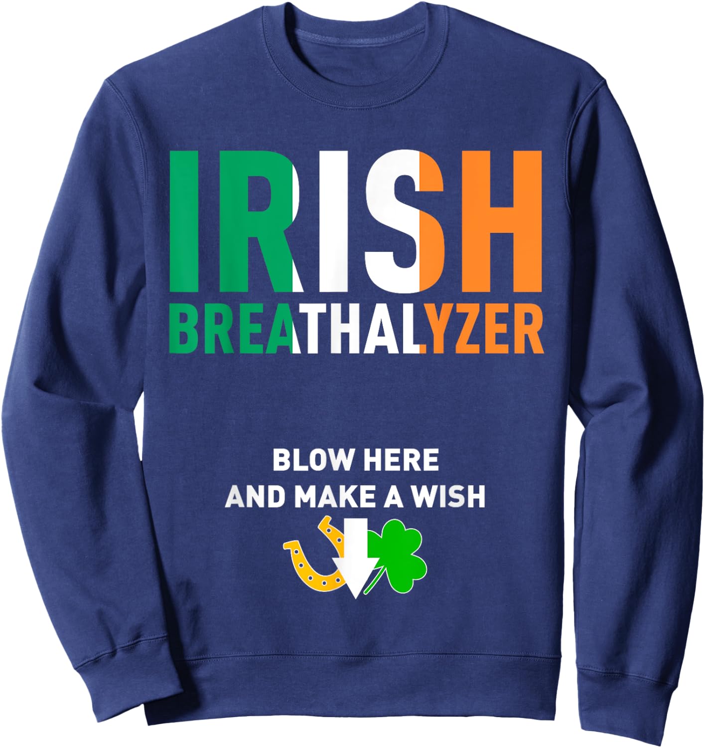 Irish Breathalyser St. Patrick's Day Drink Sweatshirt - Sweatshirt | Navy