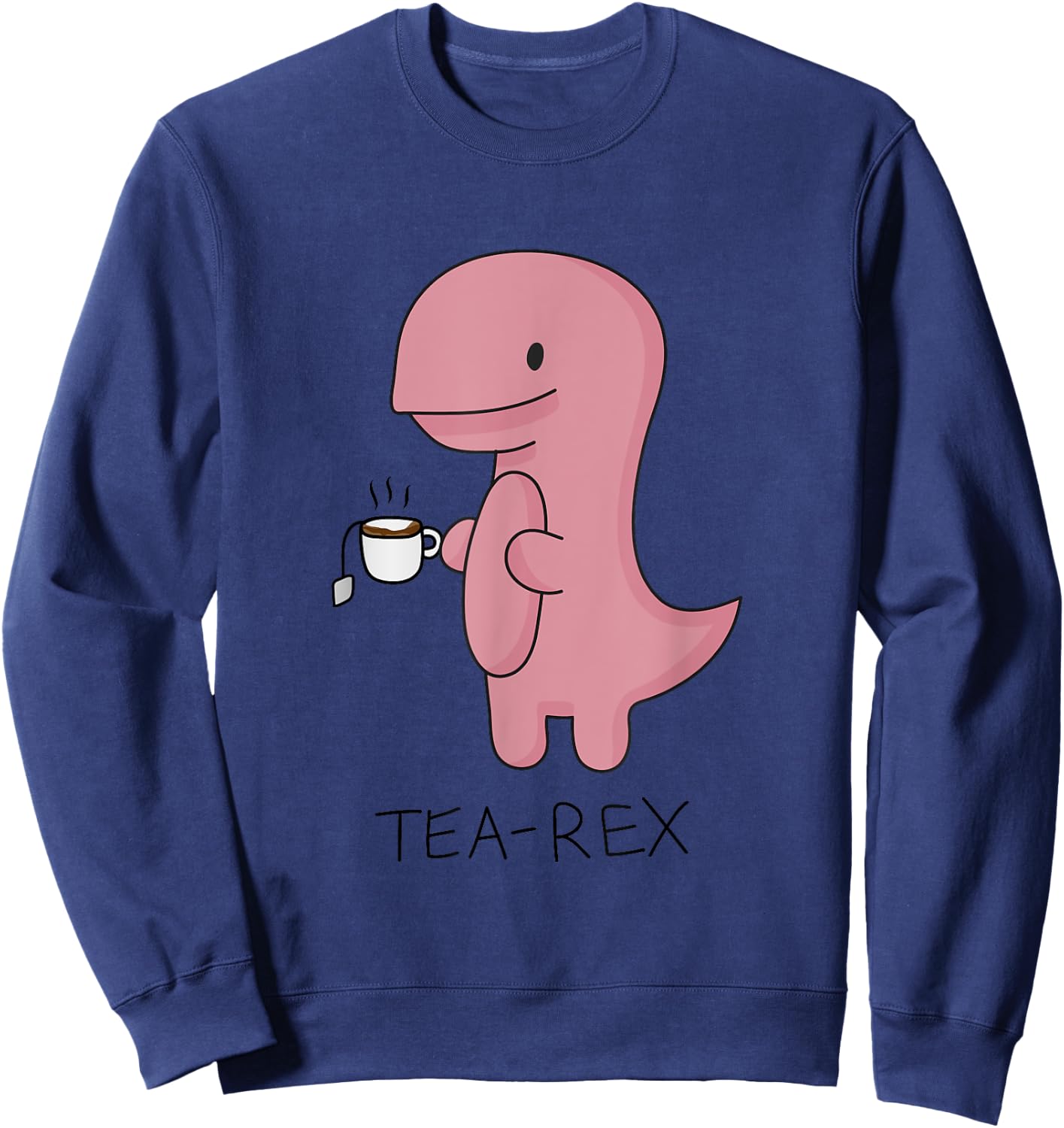 Tea rex Dinosaur Cartoon Lover Funny Cute Dino Sweatshirt - Sweatshirt | Navy