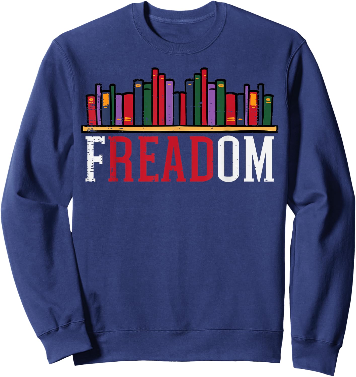 Freadom Shelf Read Reading Book Librarian Men Women Kids Sweatshirt - Sweatshirt | Navy