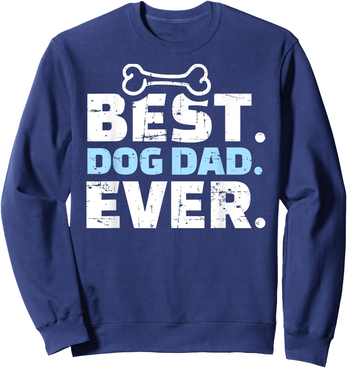 Best Dog Dad Ever Men Women Girls Kids Sweatshirt - Sweatshirt | Navy