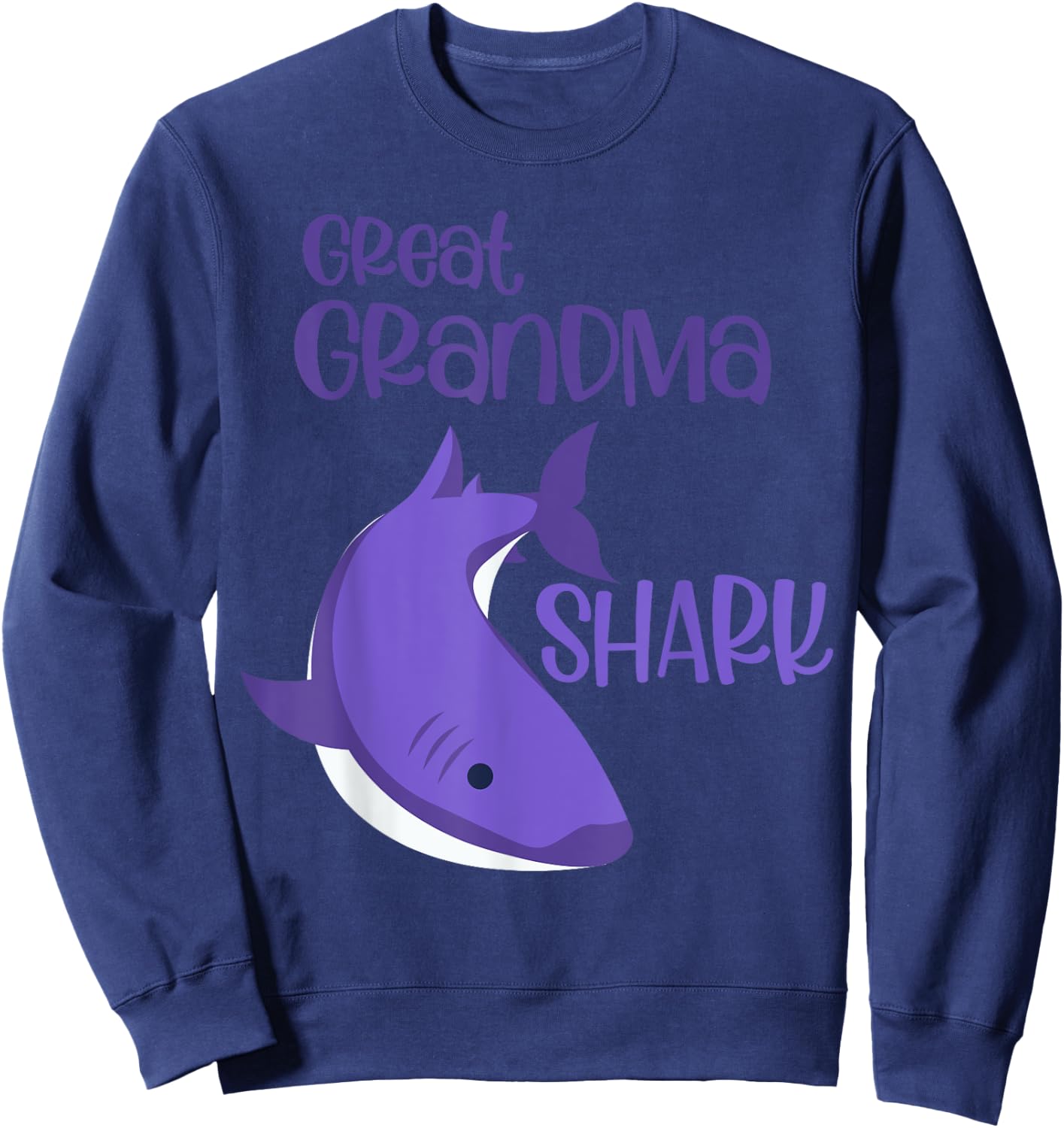 Mother's Day Funny Humor For Great Grandma Shark Sweatshirt - Sweatshirt | Navy