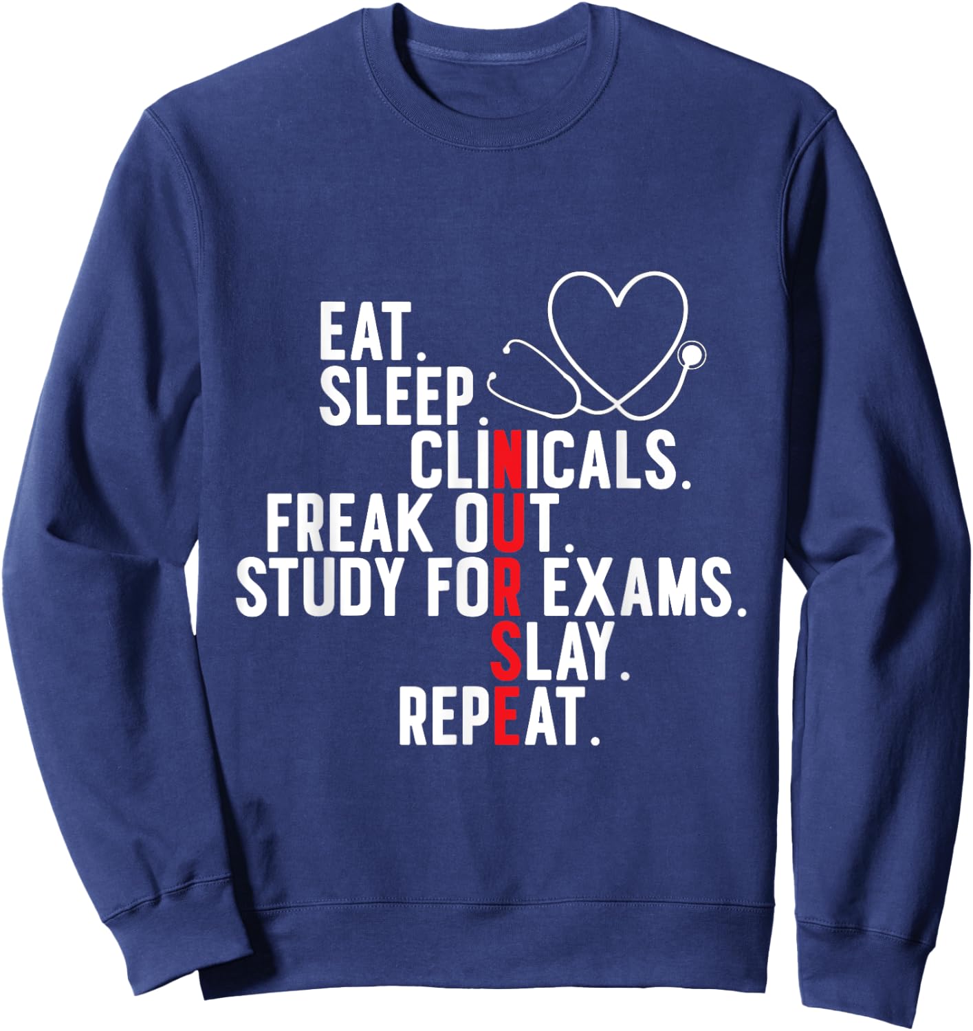 Funny Eat Sleep Clinic Freak Out Study Slay Repeat Nurse Sweatshirt - Sweatshirt | Navy
