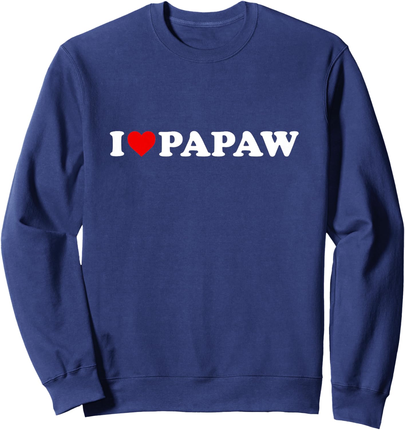 I Love Papaw Design For Boy Girl Toddler Children Youth Sweatshirt - Sweatshirt | Navy
