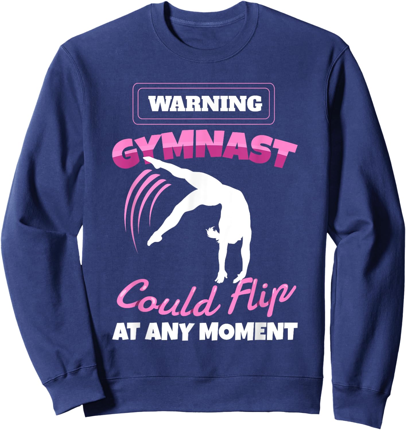 Warning Gymnast Could Flip At Any Moment Gift Girls Kids Sweatshirt - Sweatshirt | Navy