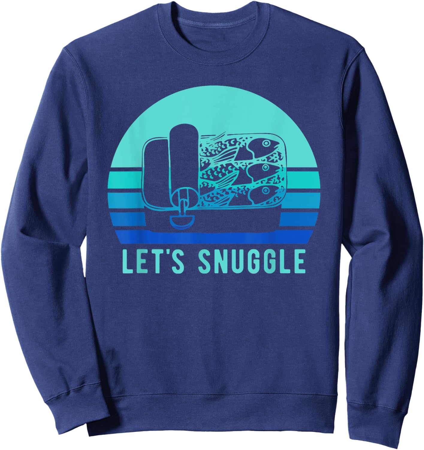 Retro Sardine Funny Lets Snuggle Vintage Fish Sweatshirt - Sweatshirt | Navy