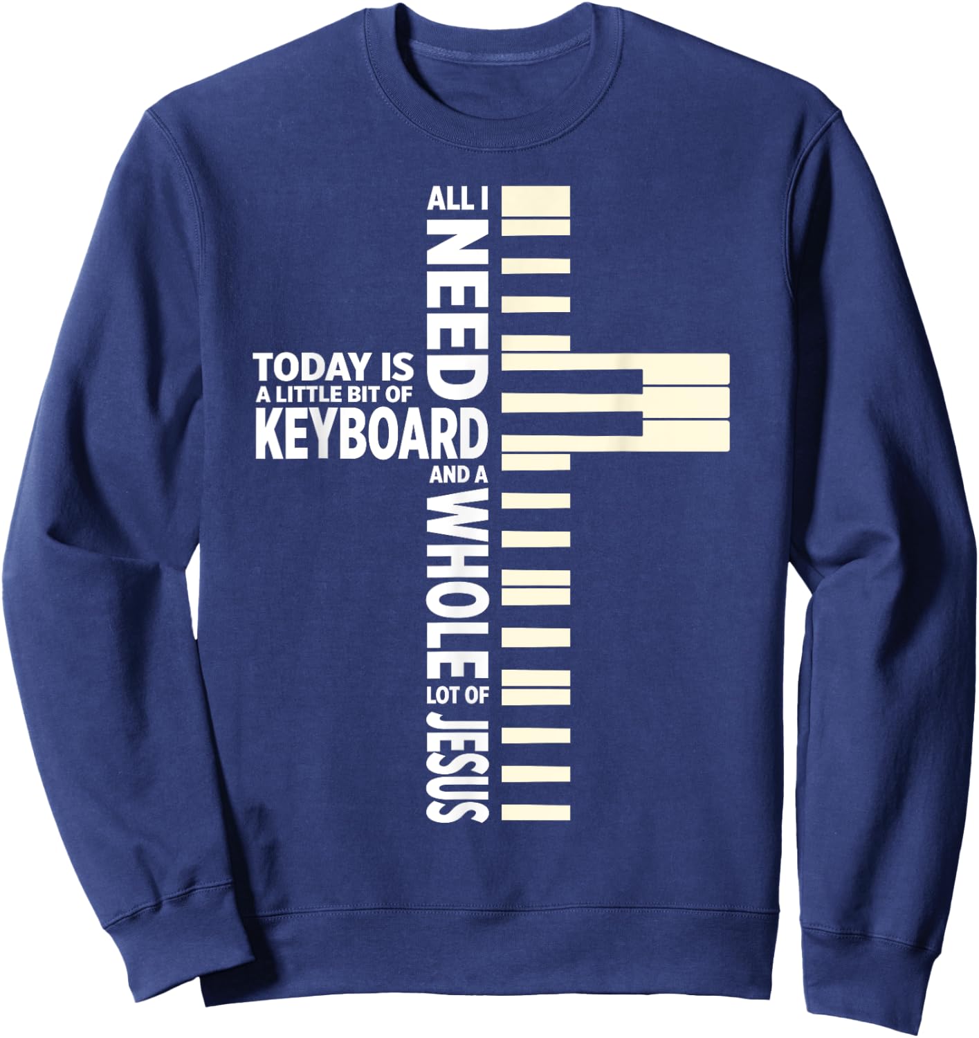 Christian Keyboard Musician Jesus Band Lover Sweatshirt - Sweatshirt | Navy