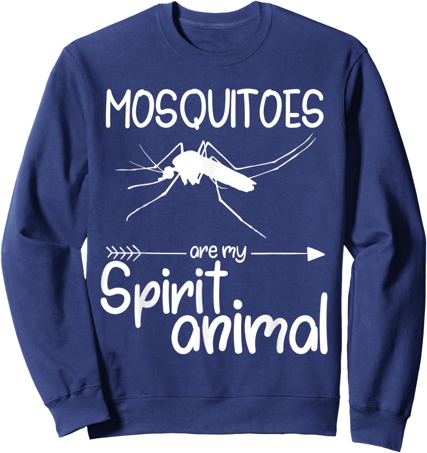 Mosquitoes Are My Spirit Animal Gift Women Insect Sweatshirt - Sweatshirt | Navy