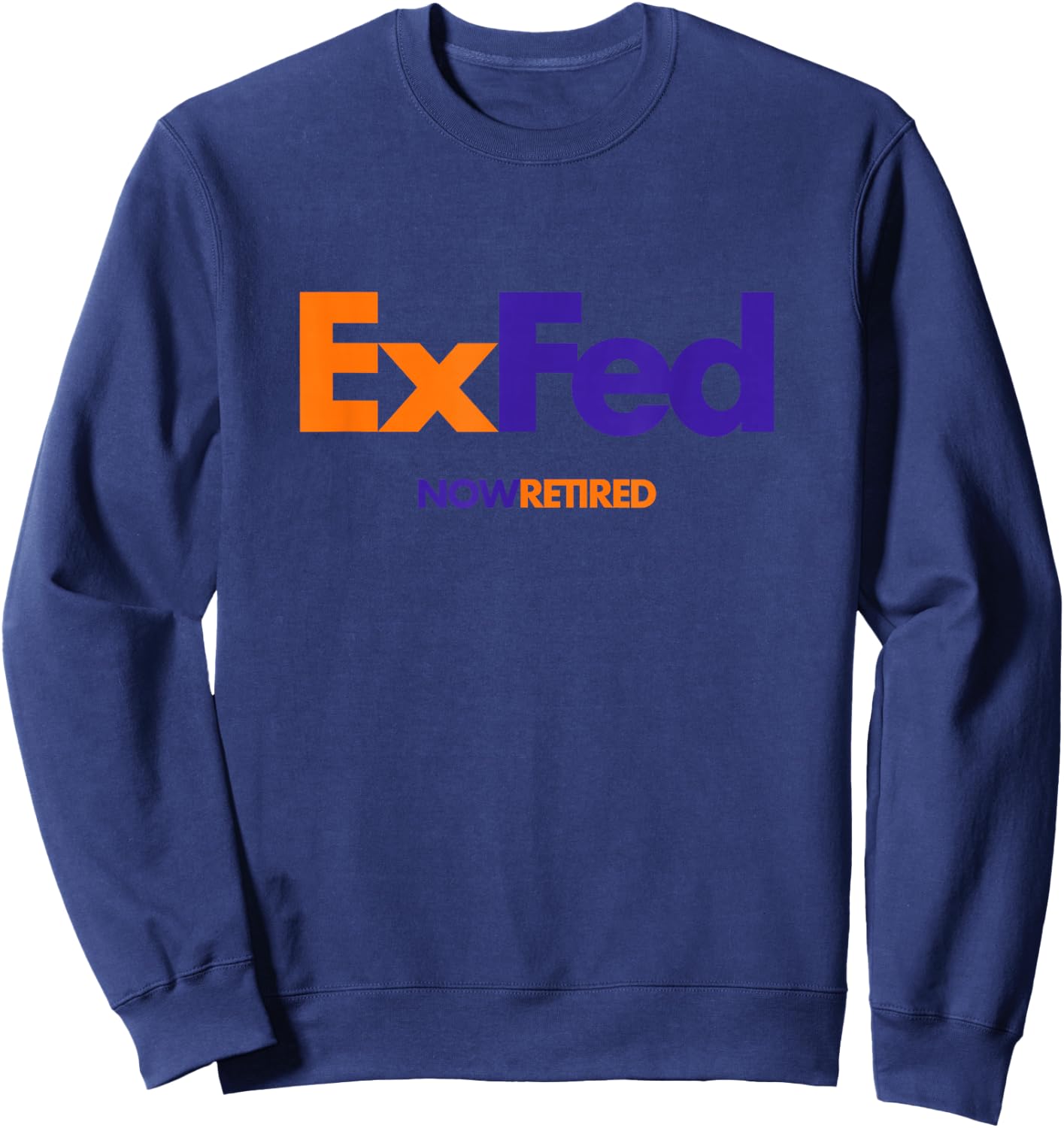 Retired Federal Employee ExFed Sweatshirt - Sweatshirt | Navy